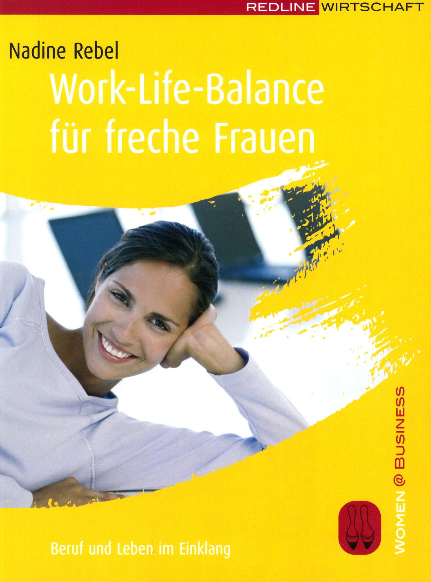 Work-Life-Balance für freche Frauen: Beruf und Leben im Einklang