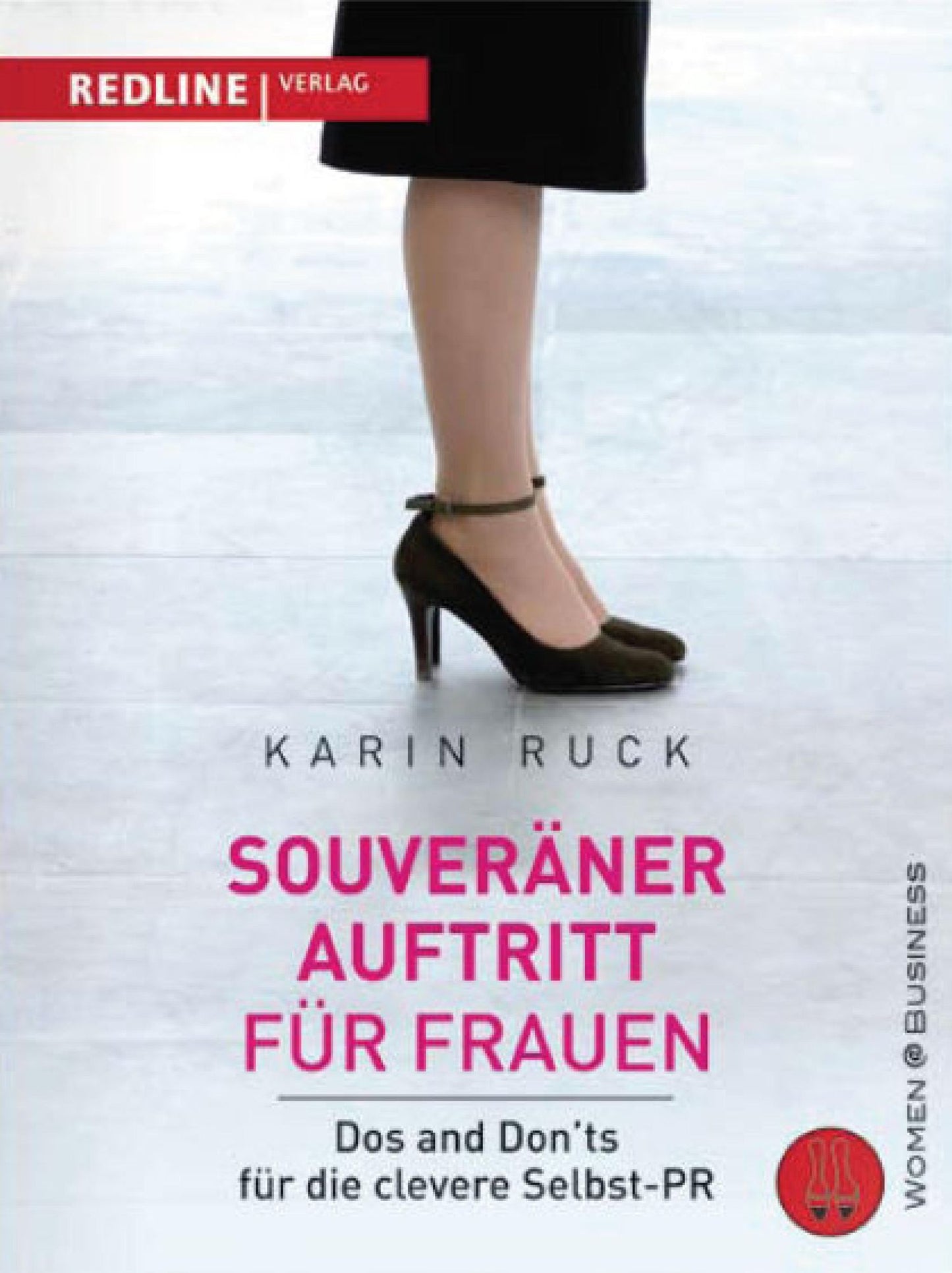 Souveräner Auftritt für Frauen: Dos and Don´ts für die clevere Selbst-PR