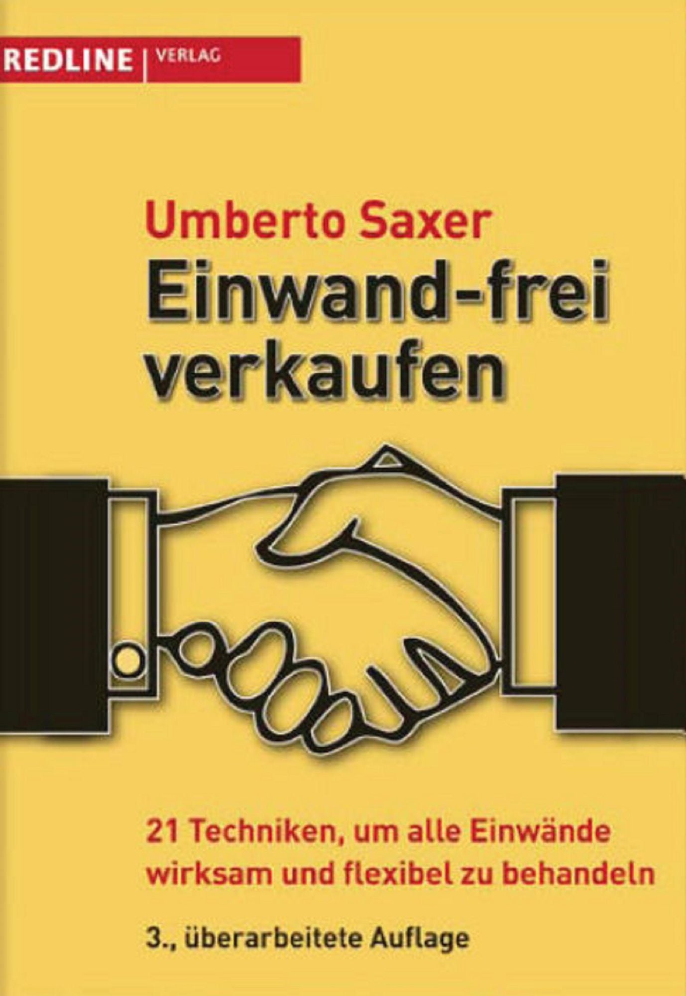 Einwand-frei verkaufen: 21 Techniken, um alle Einwände wirksam und flexibel zu behandeln