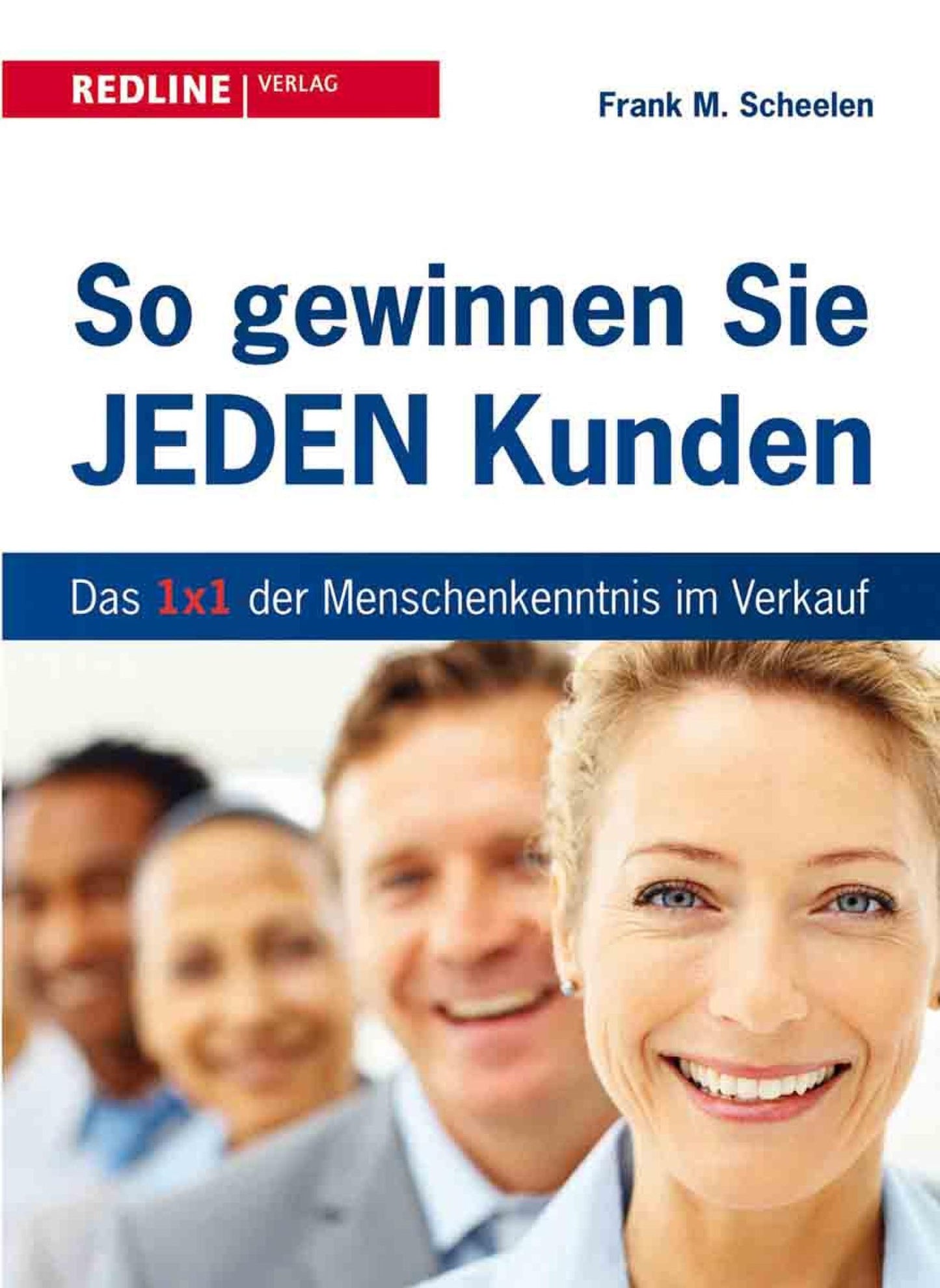 So gewinnen Sie jeden Kunden: Das 1x1 der Menschenkenntnis im Verkauf
