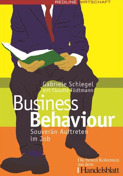 Business Behaviour: Souverän Auftreten im Job Die besten Kolumnen aus dem Handelsblatt