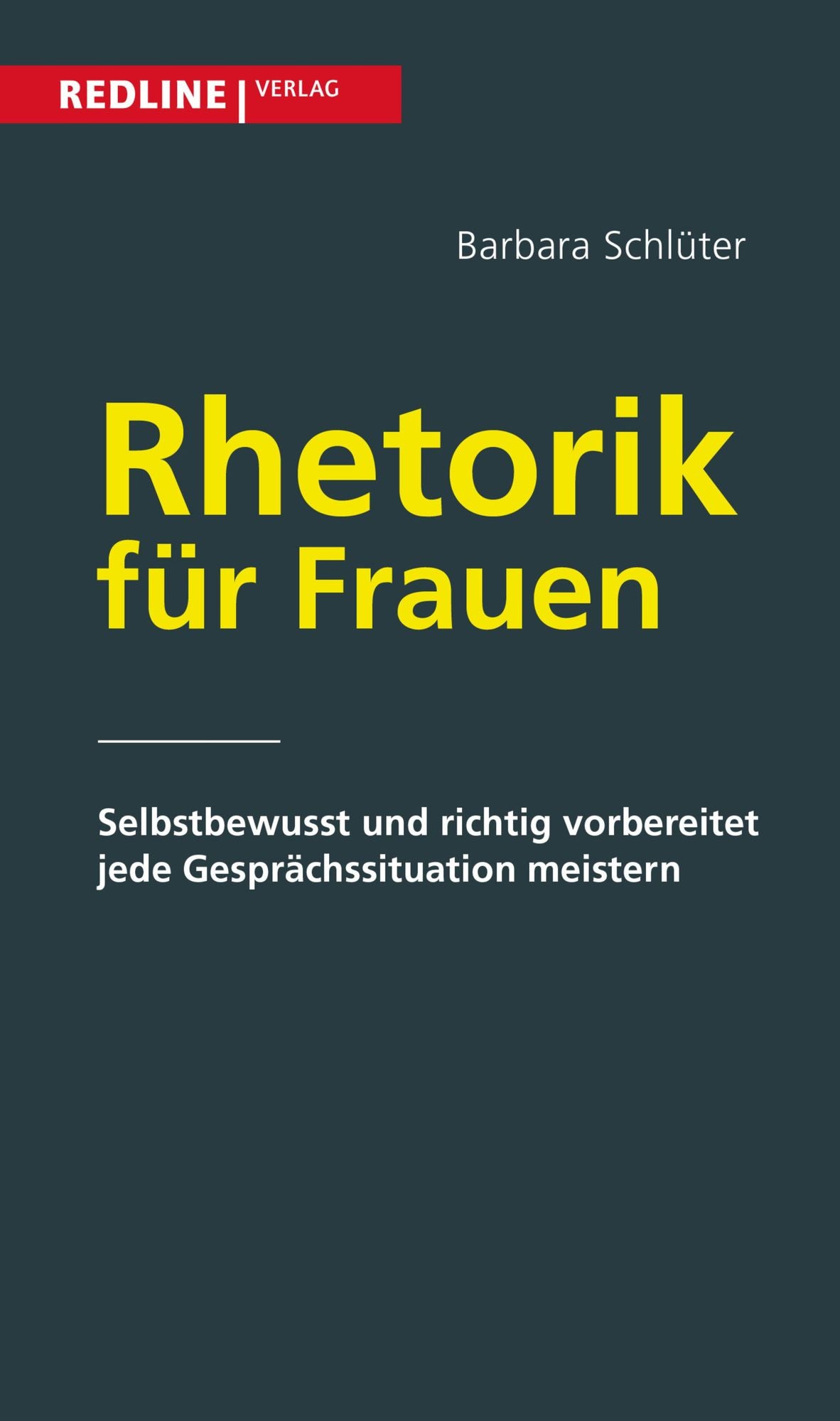 Rhetorik für Frauen: Selbstbewusst und richtig vorbereitet jede Gesprächssituation meistern