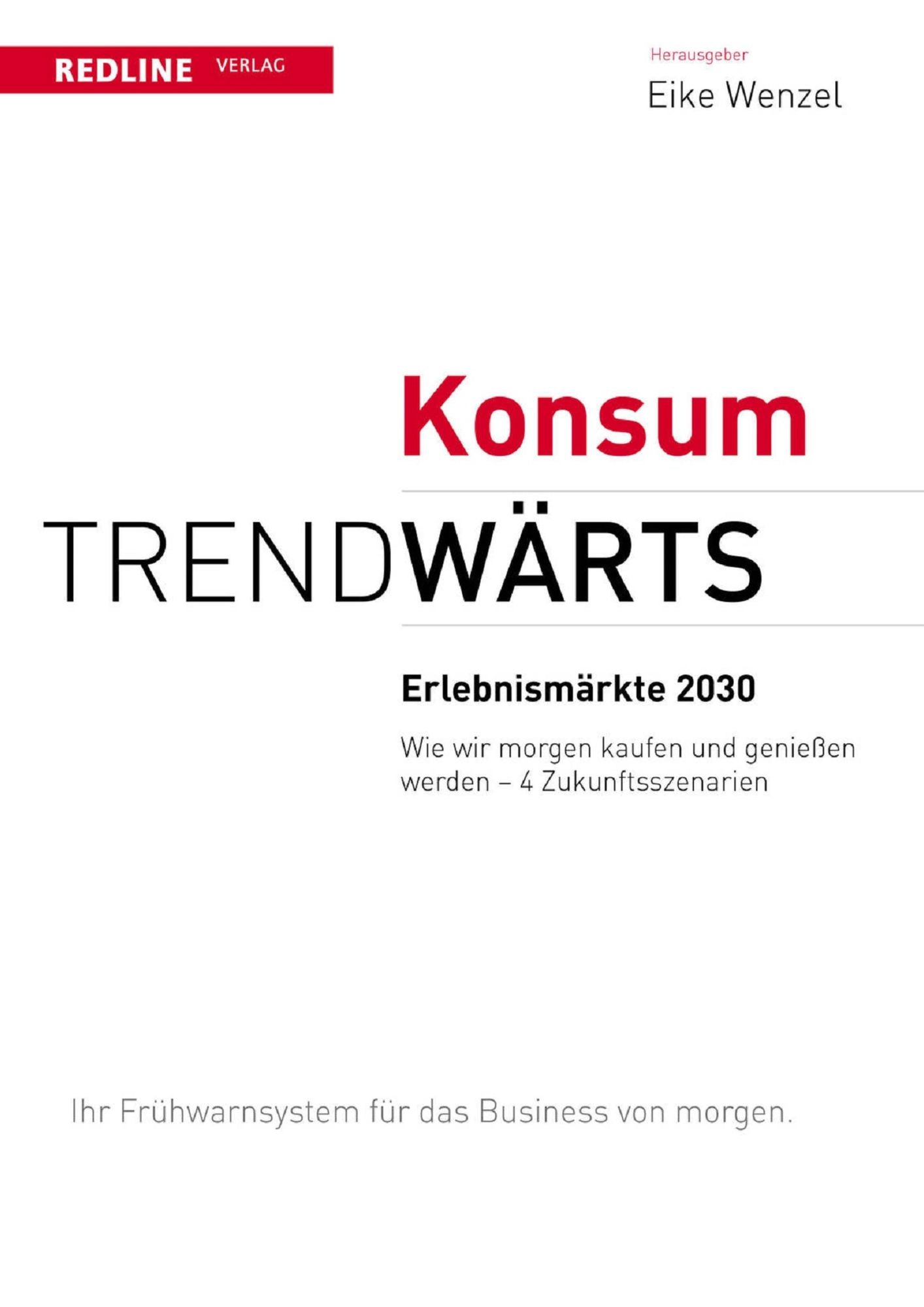 Trendwärts: Erlebnismärkte 2030: Wie wir morgen kaufen & genießen werden - 4 Zukunftsszenarien