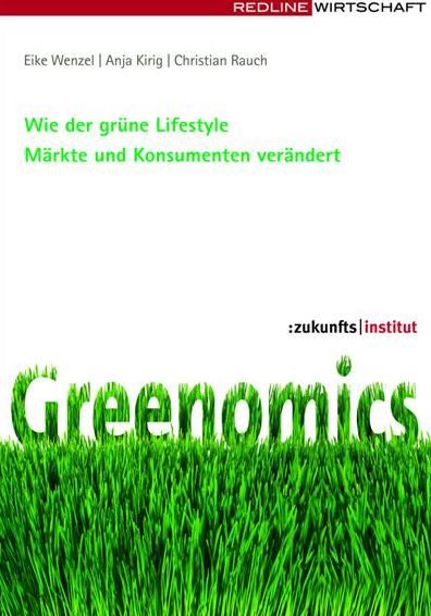 Greenomics: Wie der grüne Lifestyle Märkte und Konsumenten verändert