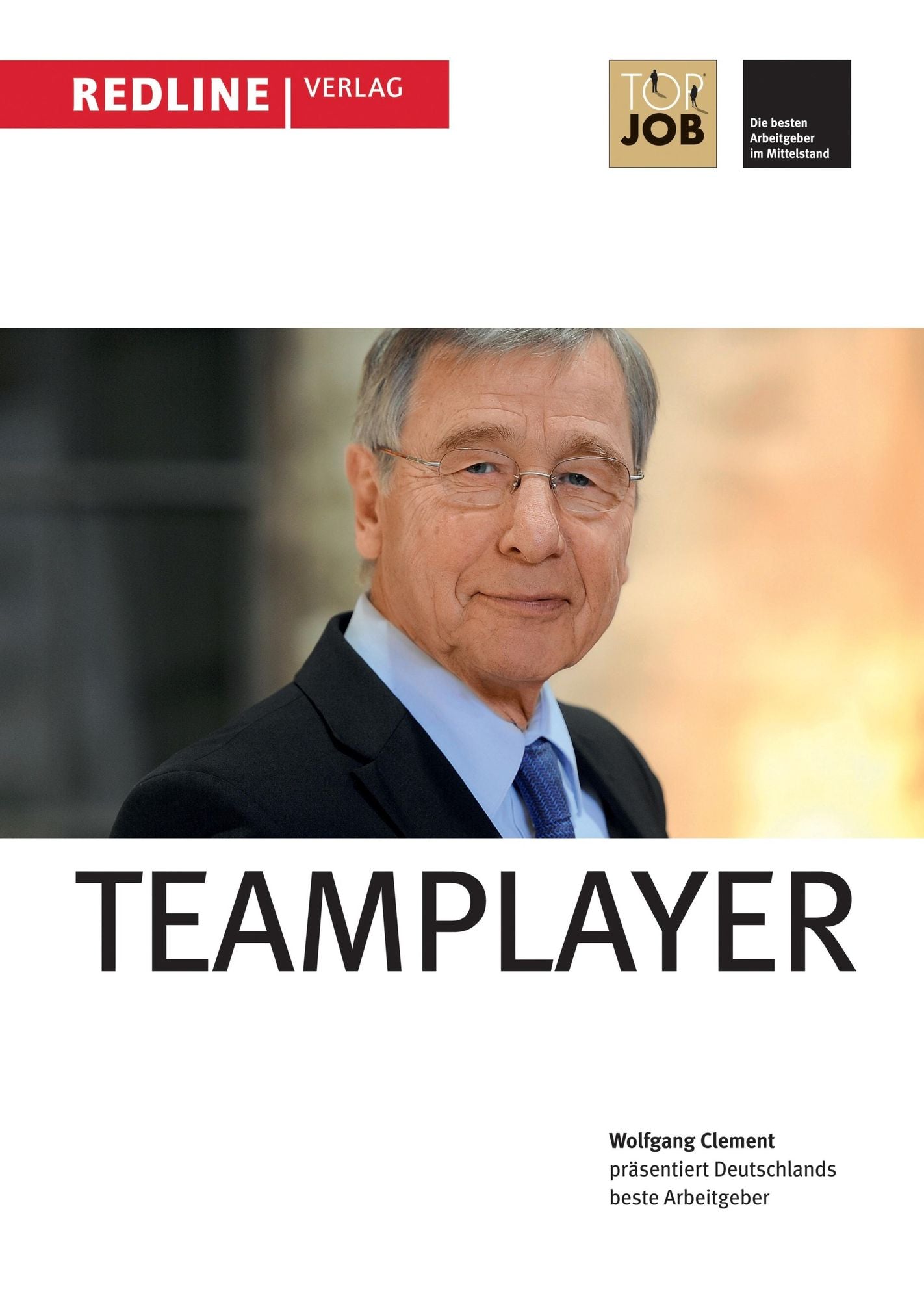 Top Job 2014: Teamplayer: Wolfgang Clement präsentiert Deutschlands beste Arbeitgeber