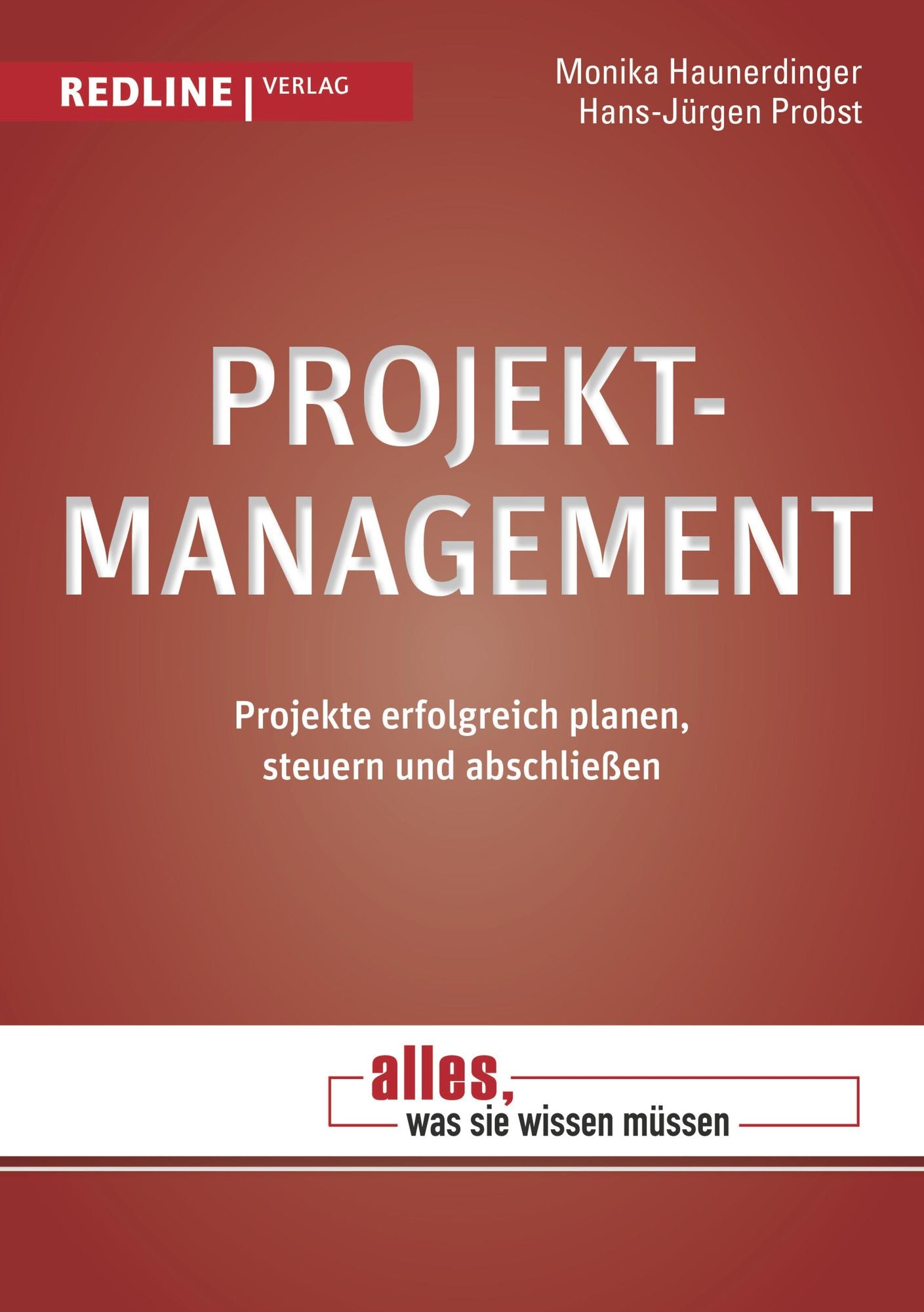 Projektmanagement: Projekte erfolgreich planen, steuern und abschließen