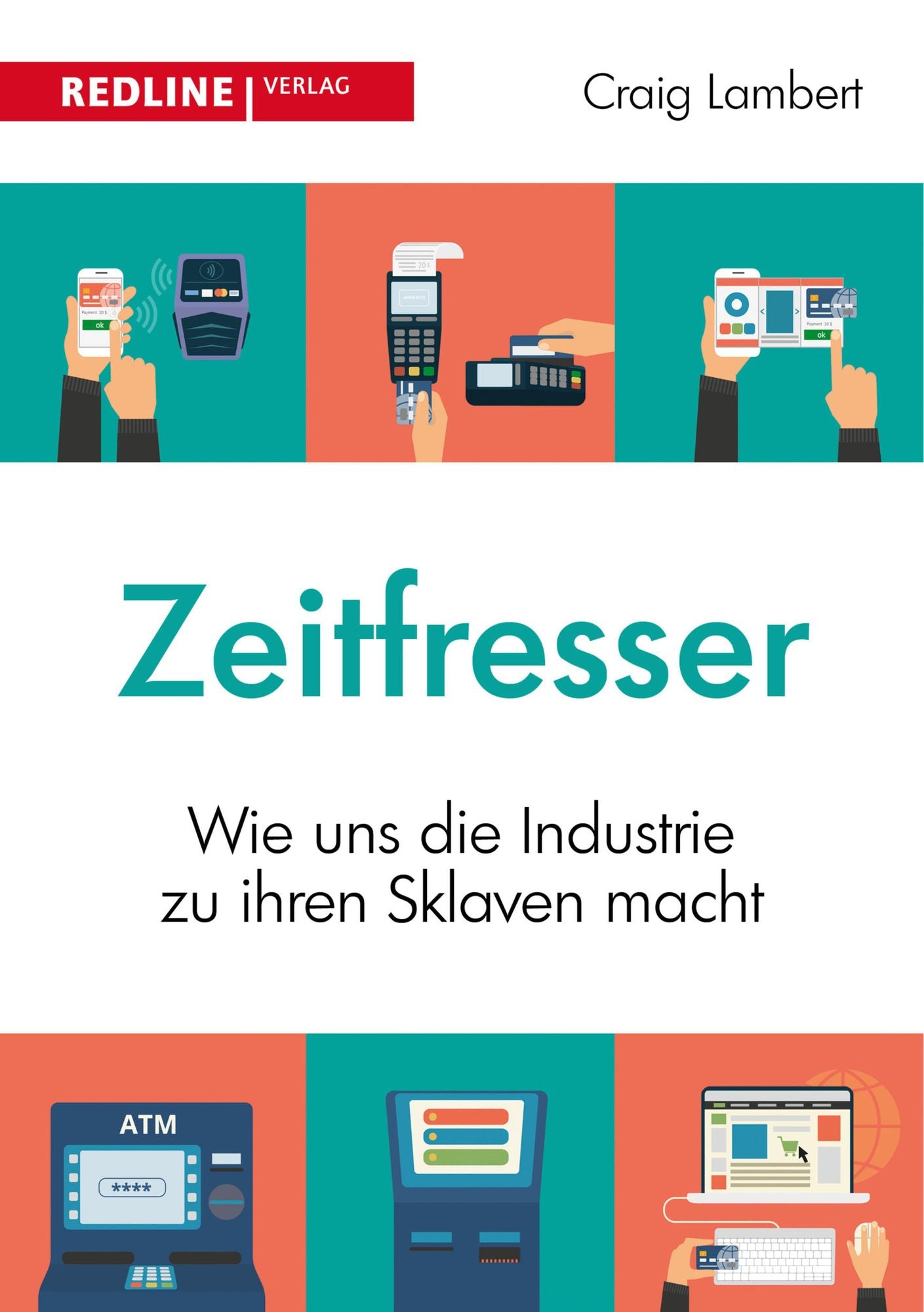 Zeitfresser: Wie uns die Industrie zu ihren Sklaven macht