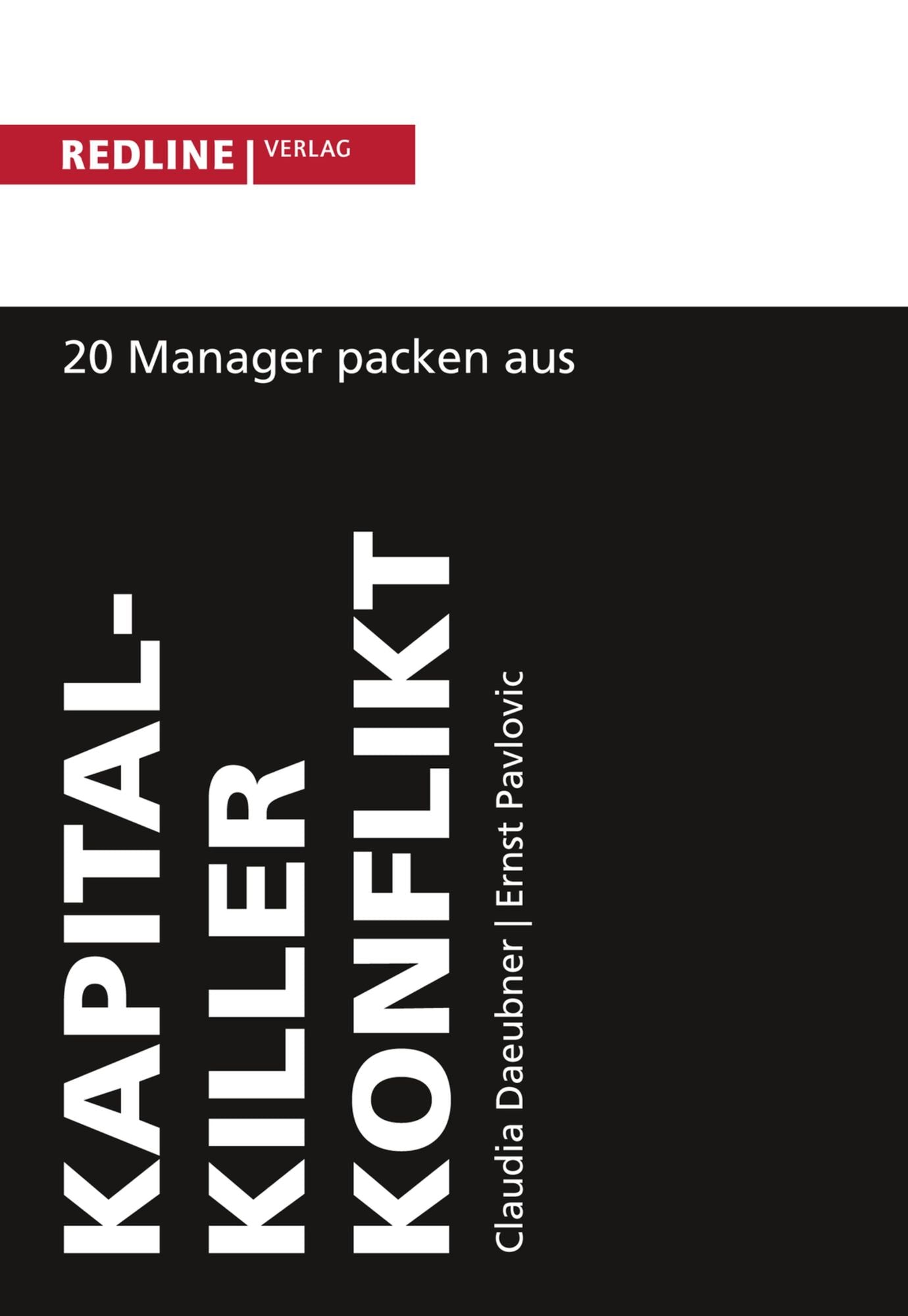 Kapitalkiller Konflikt: 20 Manager packen aus - Aussteigen aus der Streitspirale