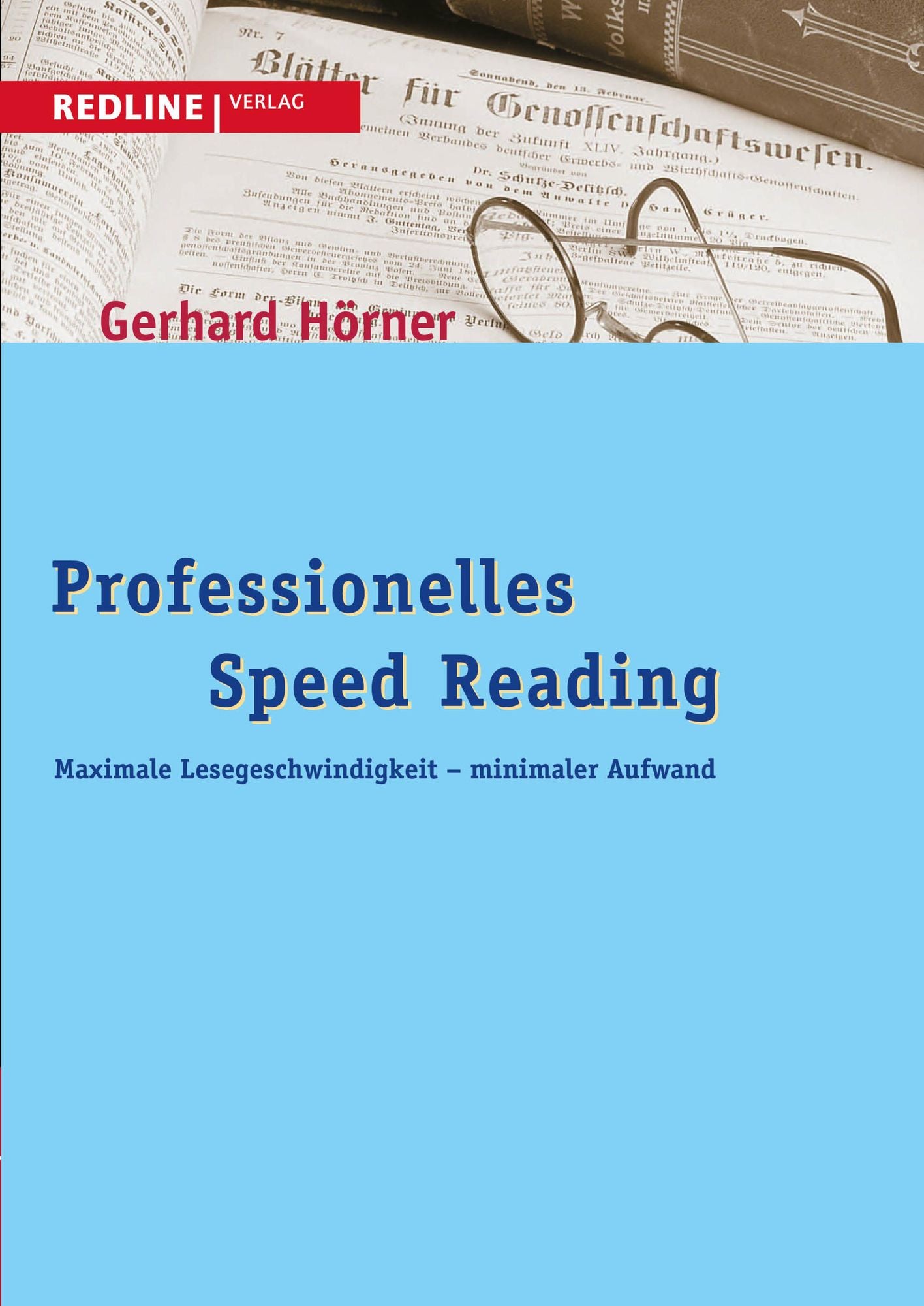 Professionelles Speed Reading: Maximale Lesegeschwindigkeit - minimaler Aufwand