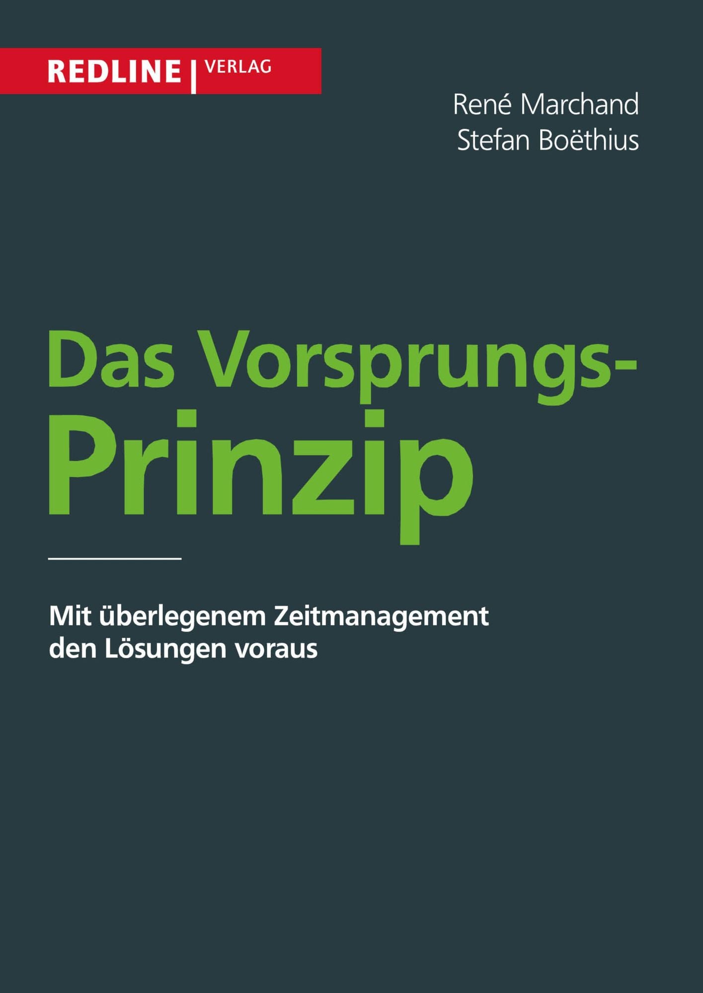 Das Vorsprungs-Prinzip: Mit überlegenem Zeitmanagement den Lösungen voraus