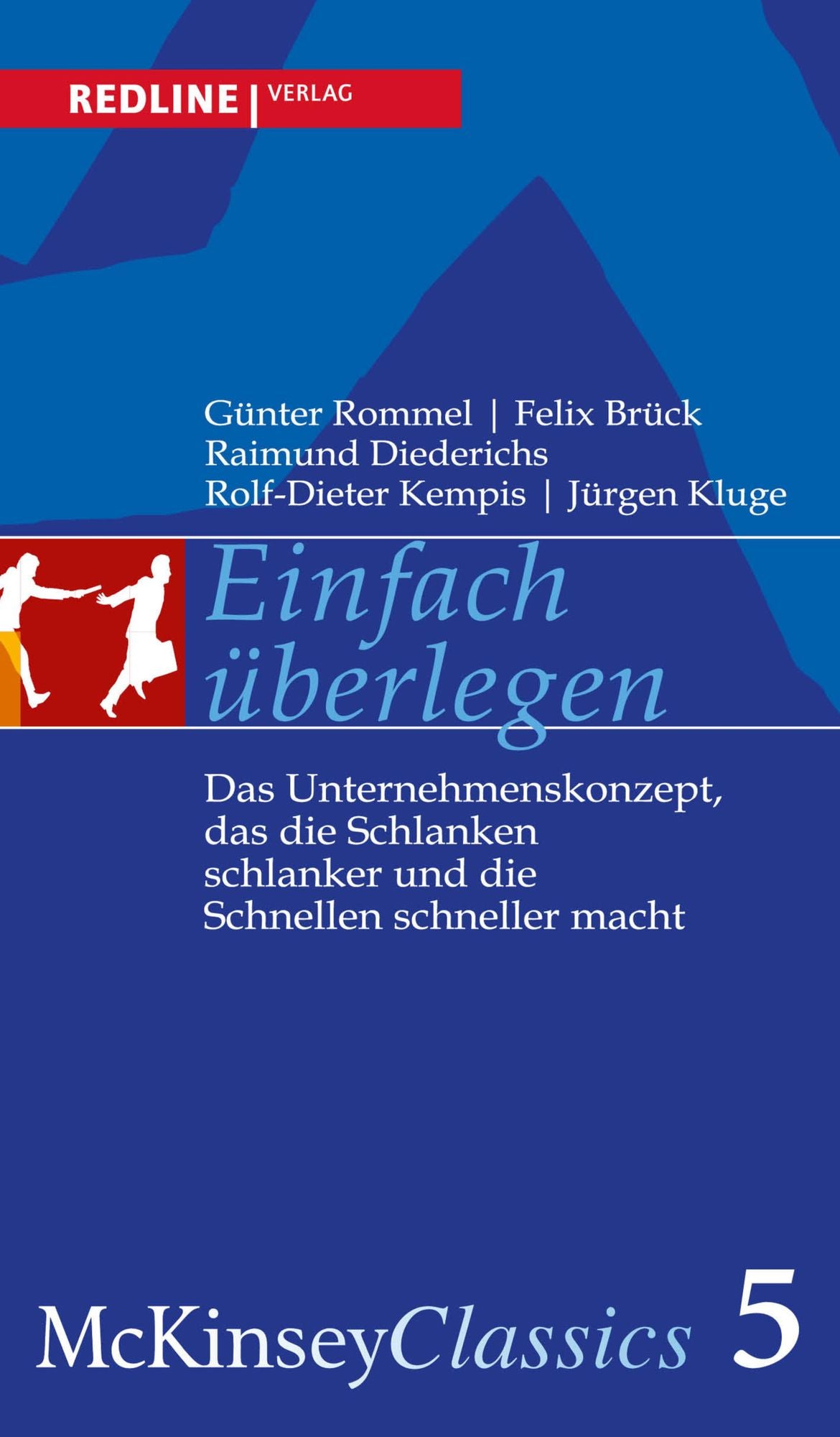 Einfach überlegen: Das Unternehmenskonzept, das die Schlanken schlank und die Schnellen schnell macht