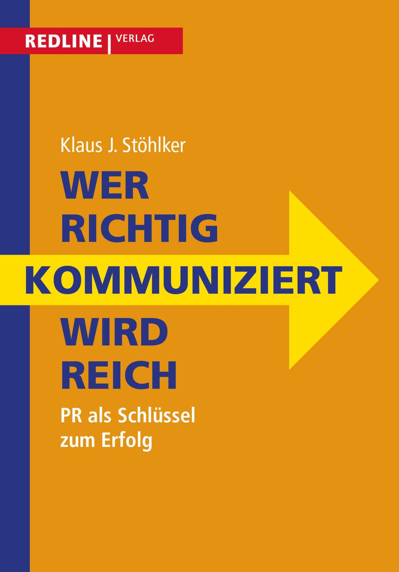 Wer richtig kommuniziert wird reich: PR als Schlüssel zum Erfolg