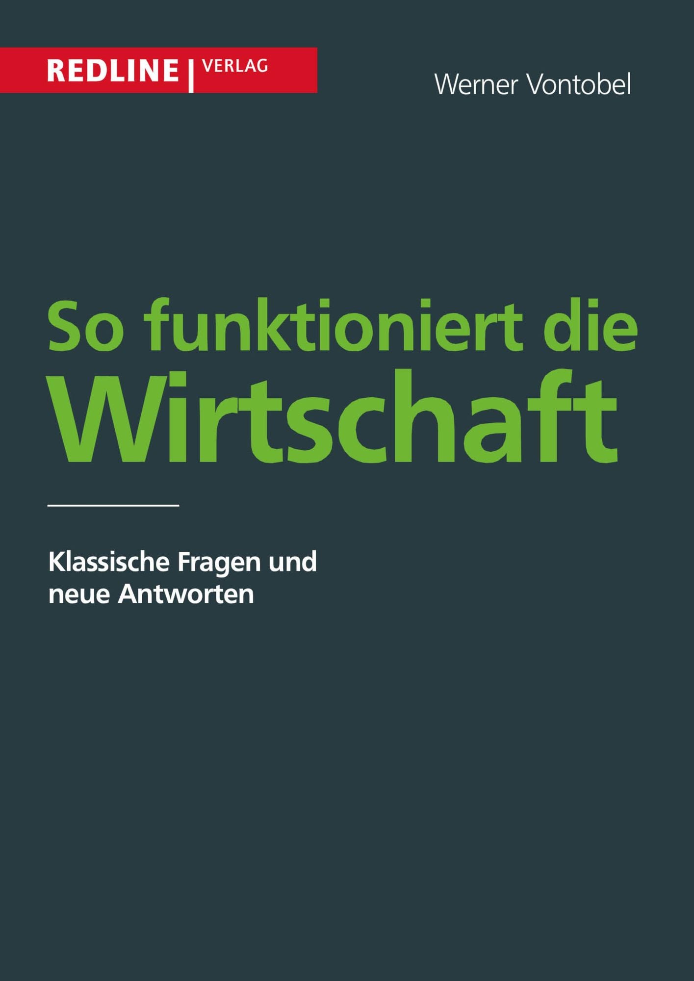 So funktioniert die Wirtschaft: Klassische Fragen und neue Antworten