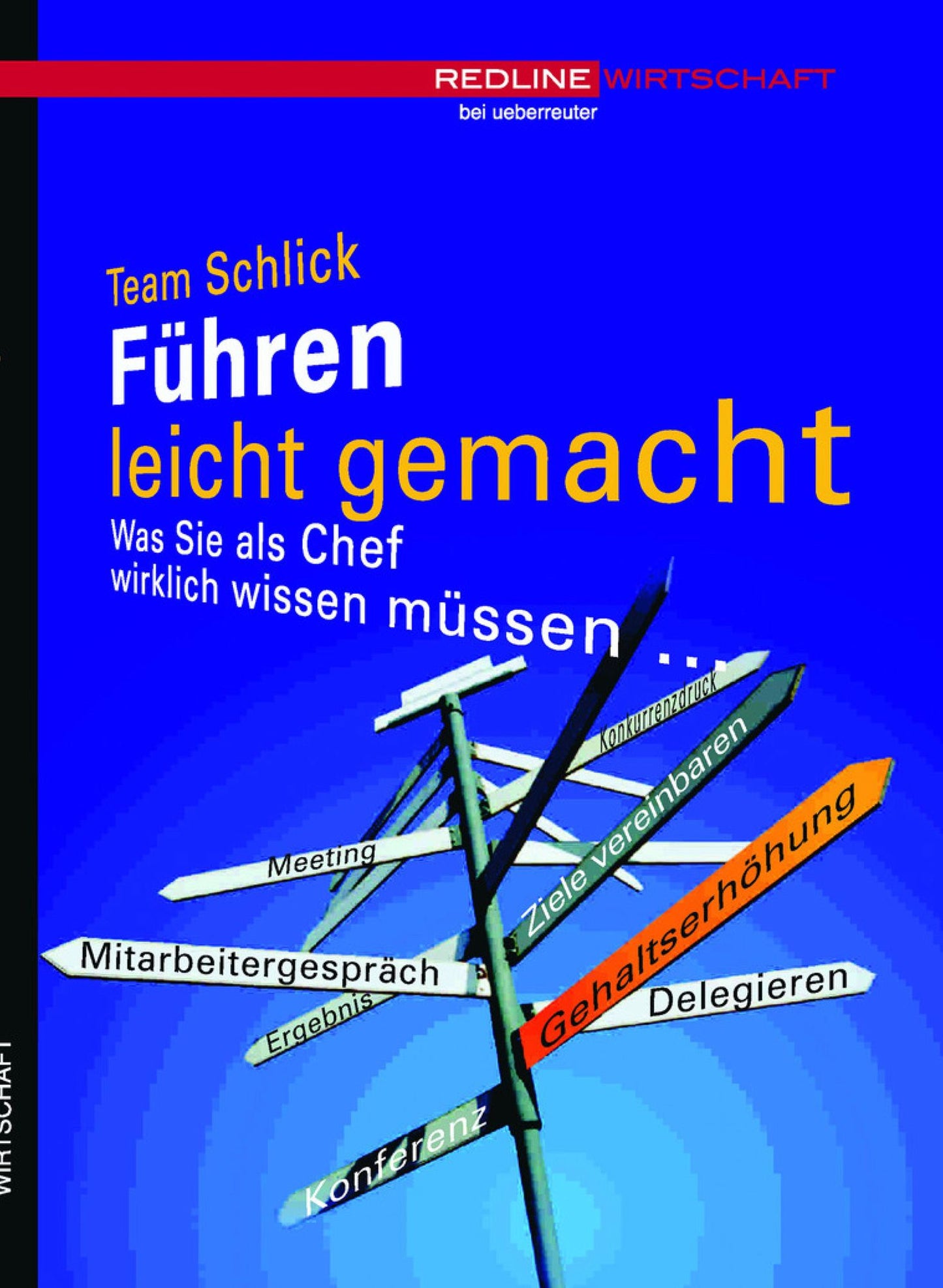 Führen leicht gemacht: Was Sie als Chef wirklich wissen müssen ...