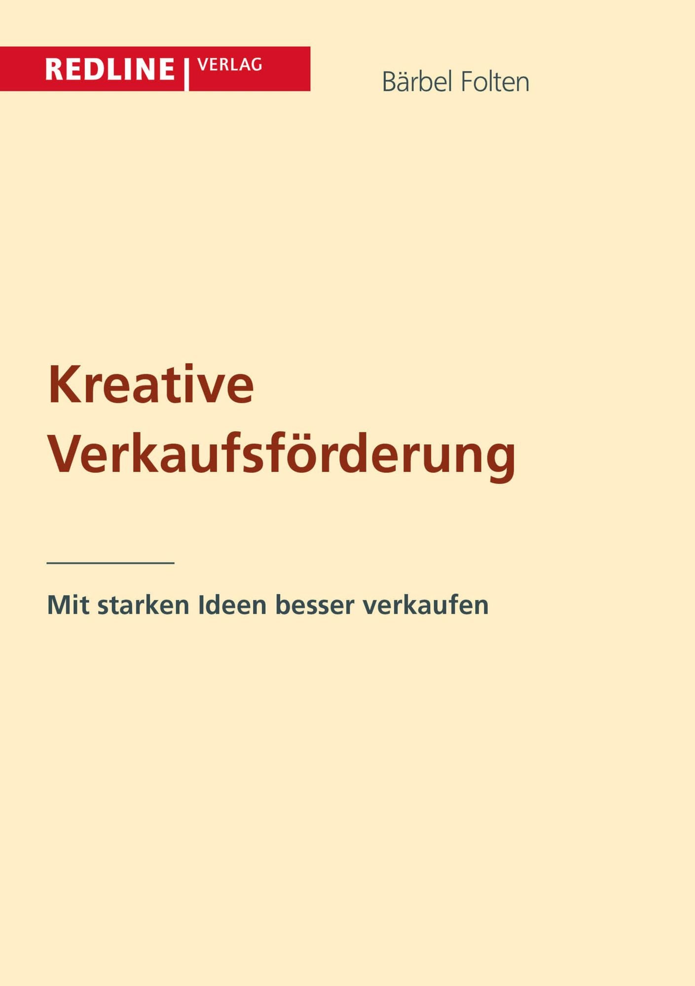 Kreative Verkaufsförderung leicht gemacht: Mit starken Ideen besser verkaufen