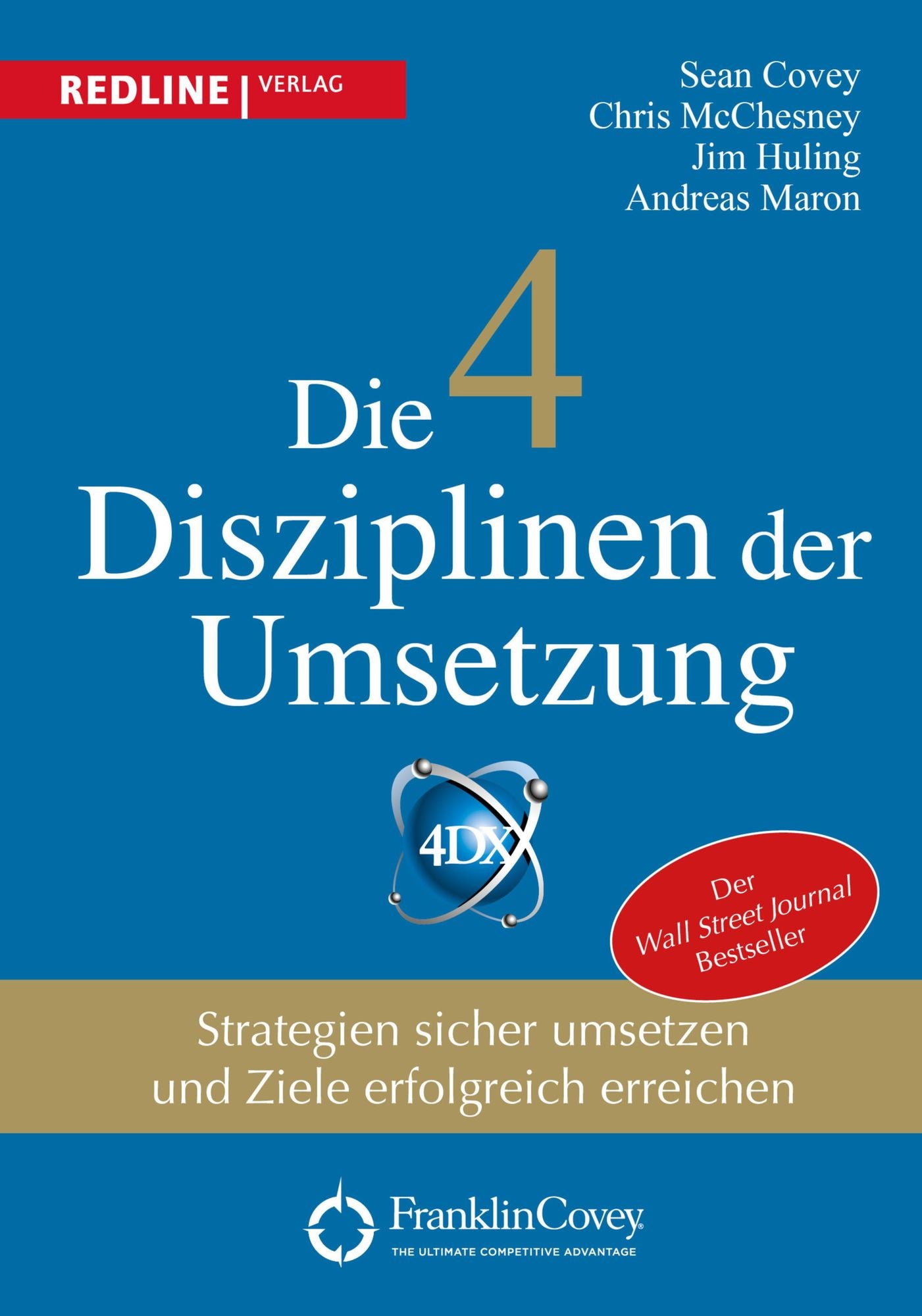 Die 4 Disziplinen der Umsetzung: Strategien sicher umsetzen und Ziele erfolgreich erreichen