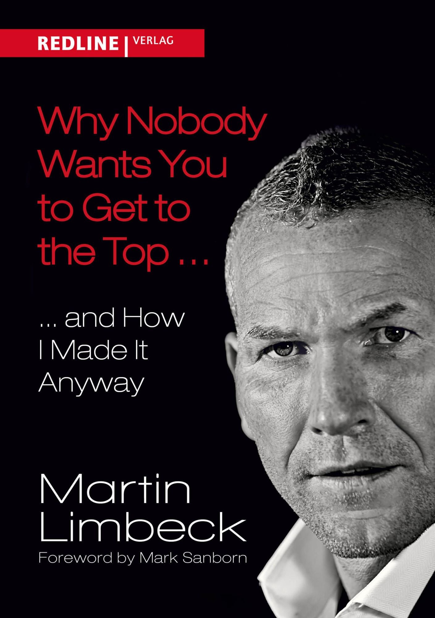 Why Nobody Wants You to Get to the Top ...: ... and How I Made it Anyway