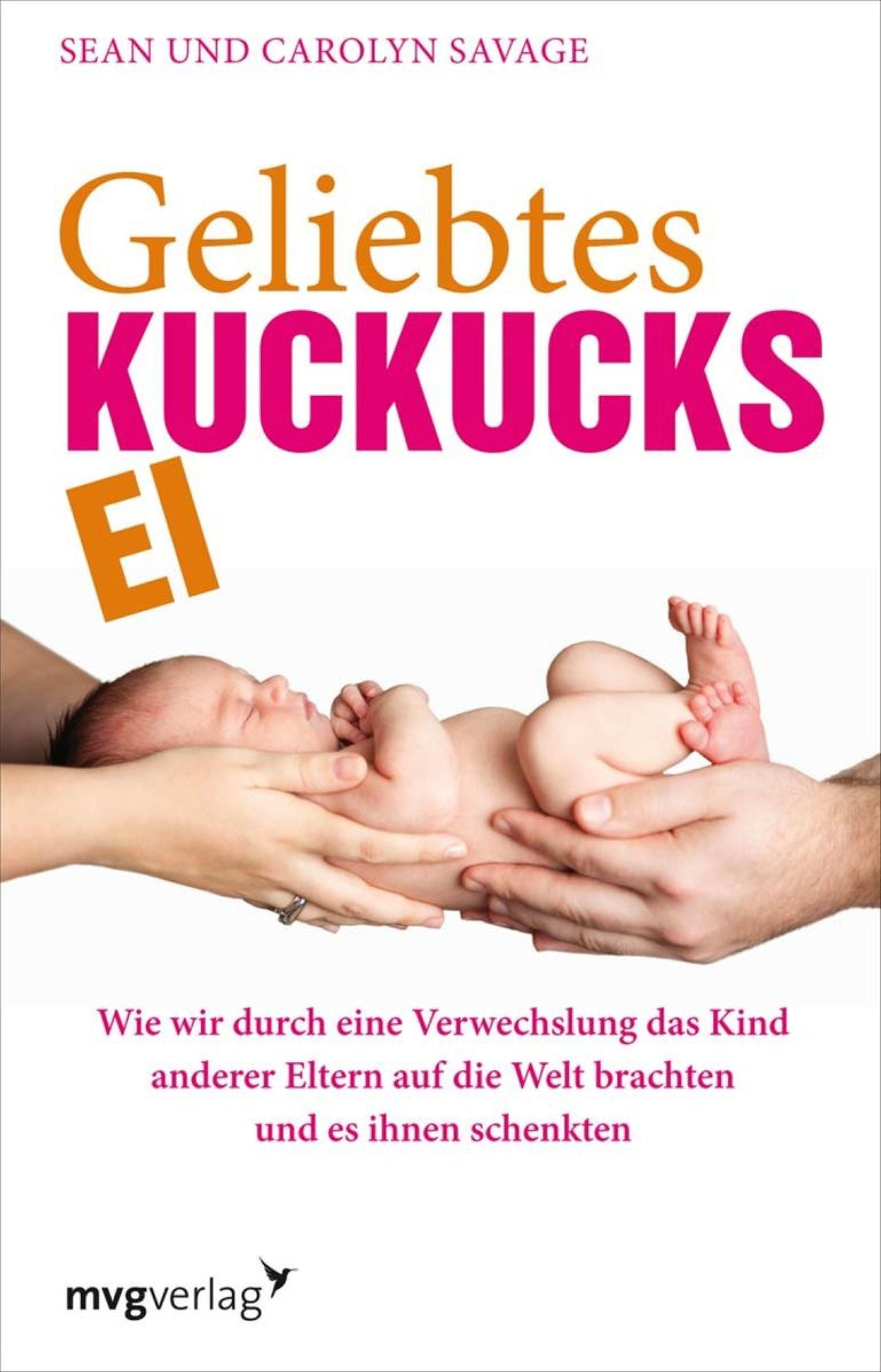 Geliebtes Kuckucksei: Wie wir durch eine Verwechslung das Kind anderer Eltern auf die Welt brachten und es ihnen schenkten