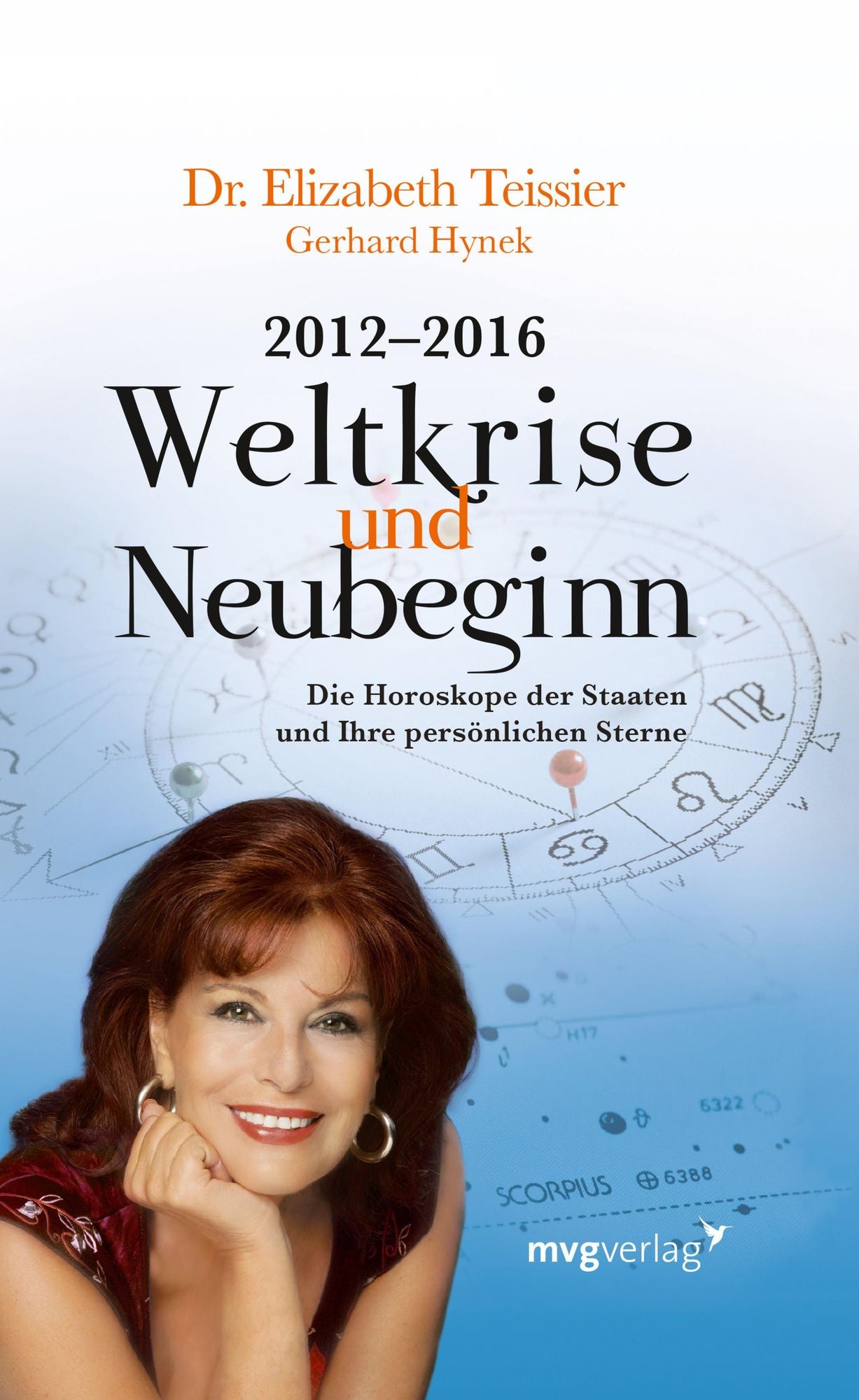 2012-2016. Weltkrise und Neubeginn: Die Horoskope der Staaten und Ihre persönlichen Sterne