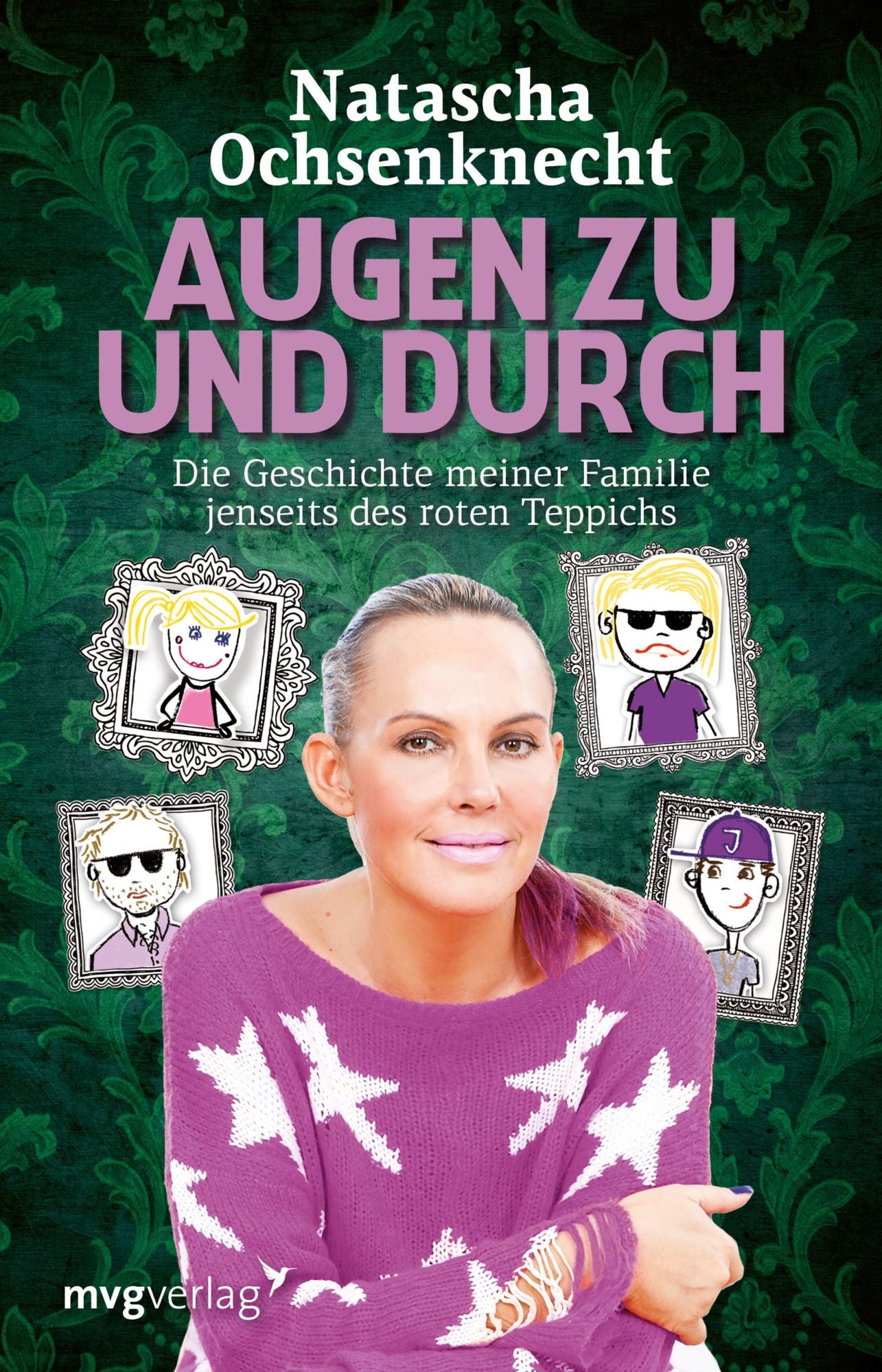 Augen zu und durch: Die Geschichte meiner Familie jenseits des roten Teppichs