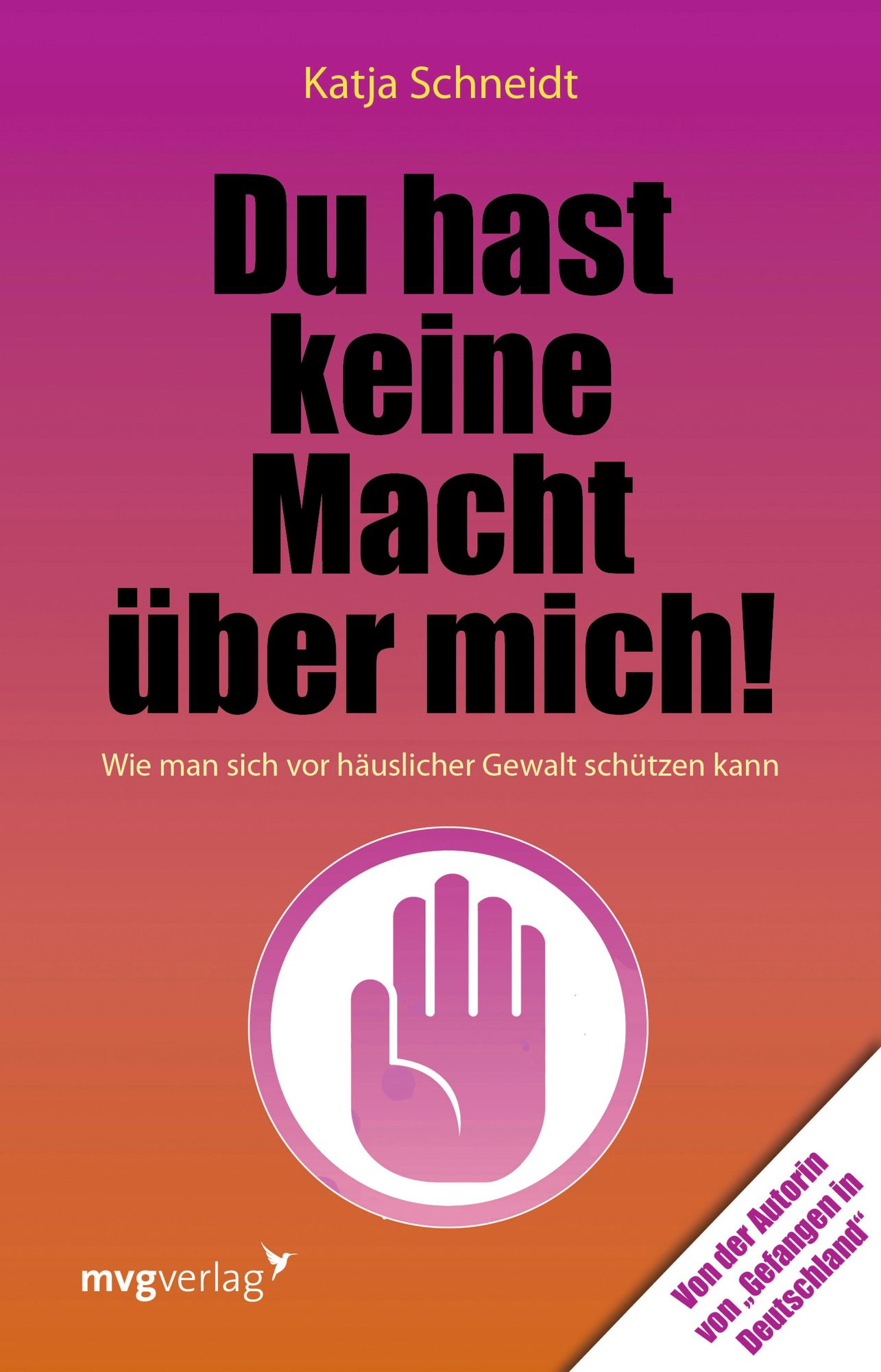 Du hast keine Macht über mich: Wie man sich vor häuslicher Gewalt schützen kann