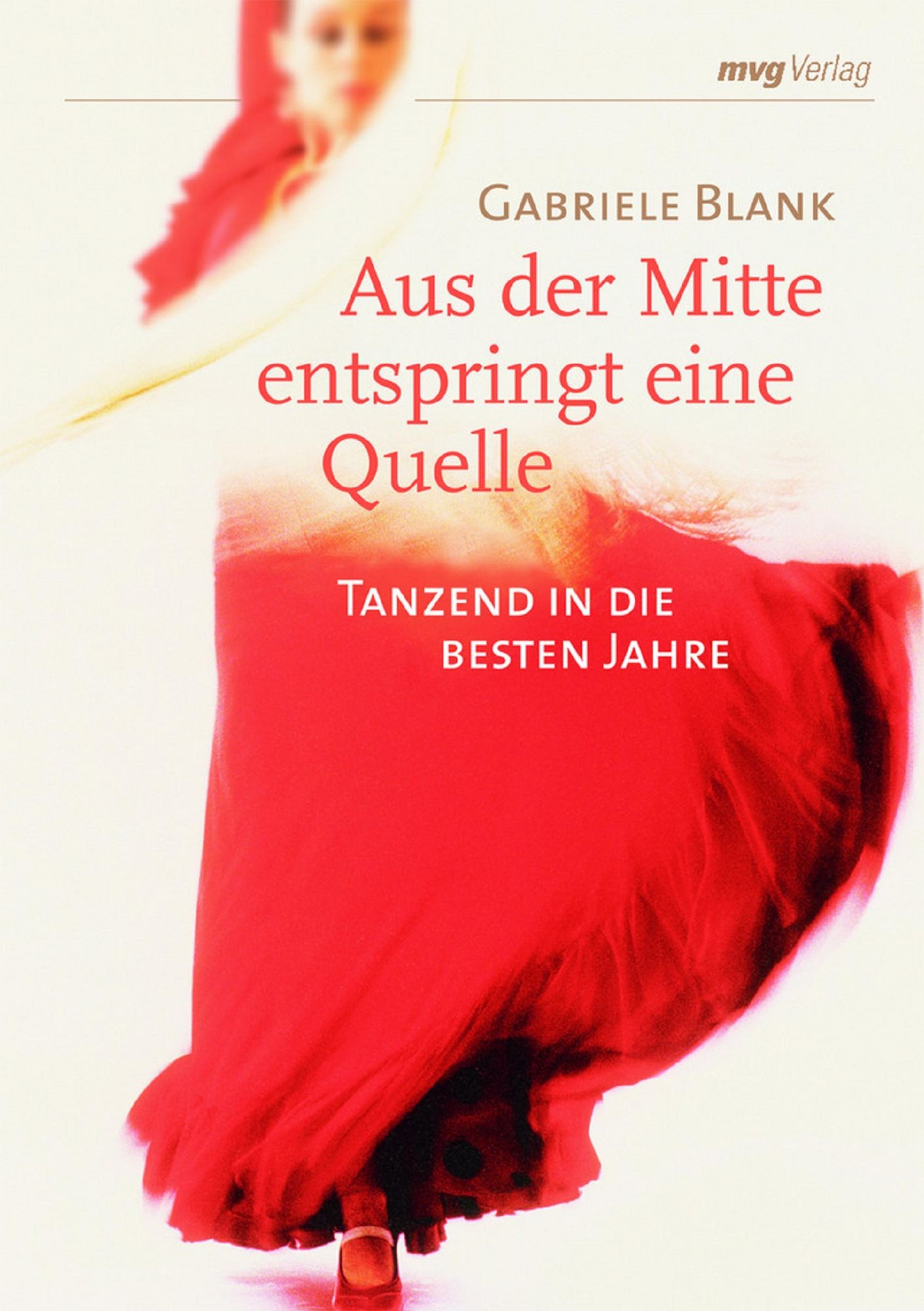 Aus der Mitte entspringt eine Quelle: Tanzend in die besten Jahre