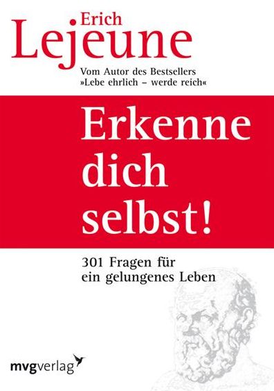 Erkenne dich selbst!: Die 301 Fragen für ein gelungenes Leben