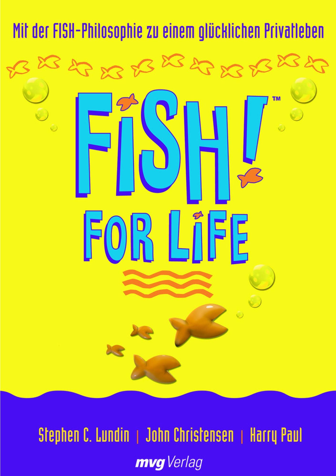 FISH! for Life: Mit der FISH!-Philosophie zu einem glücklichen Privatleben