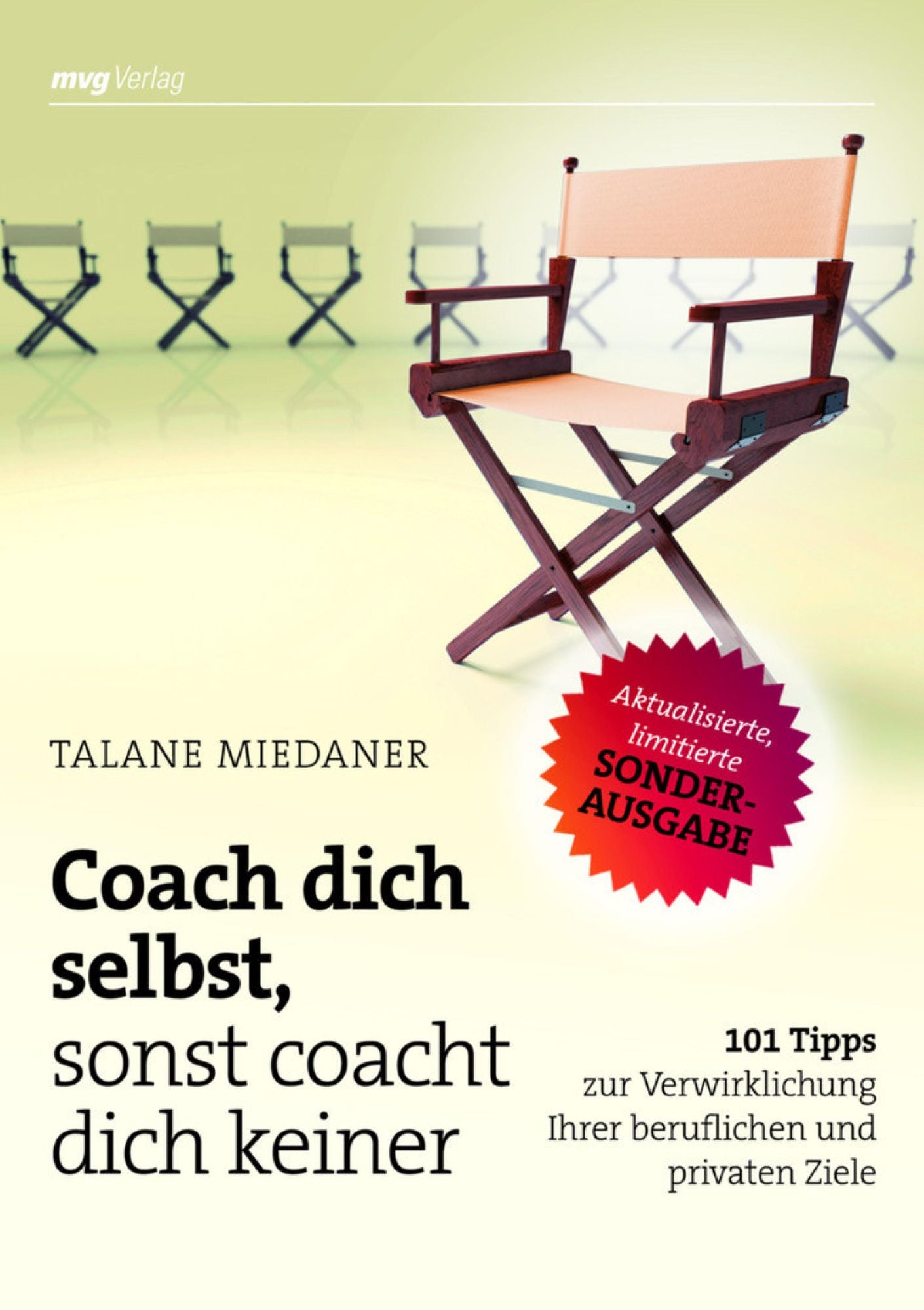 Coach dich selbst, sonst coacht dich keiner SONDERAUSGABE: 101 Tipps zur Verwirklichung Ihrer beruflichen und privaten Ziele