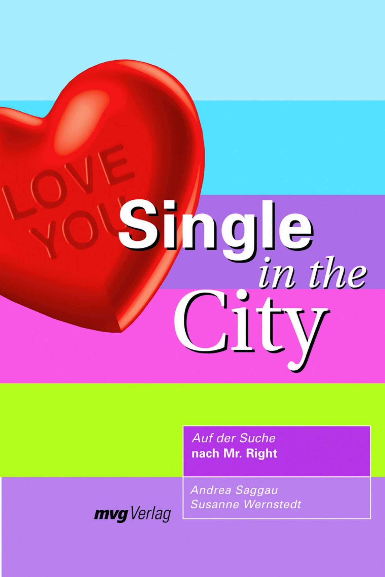 Single in the City: Auf der Suche nach Mr. Right