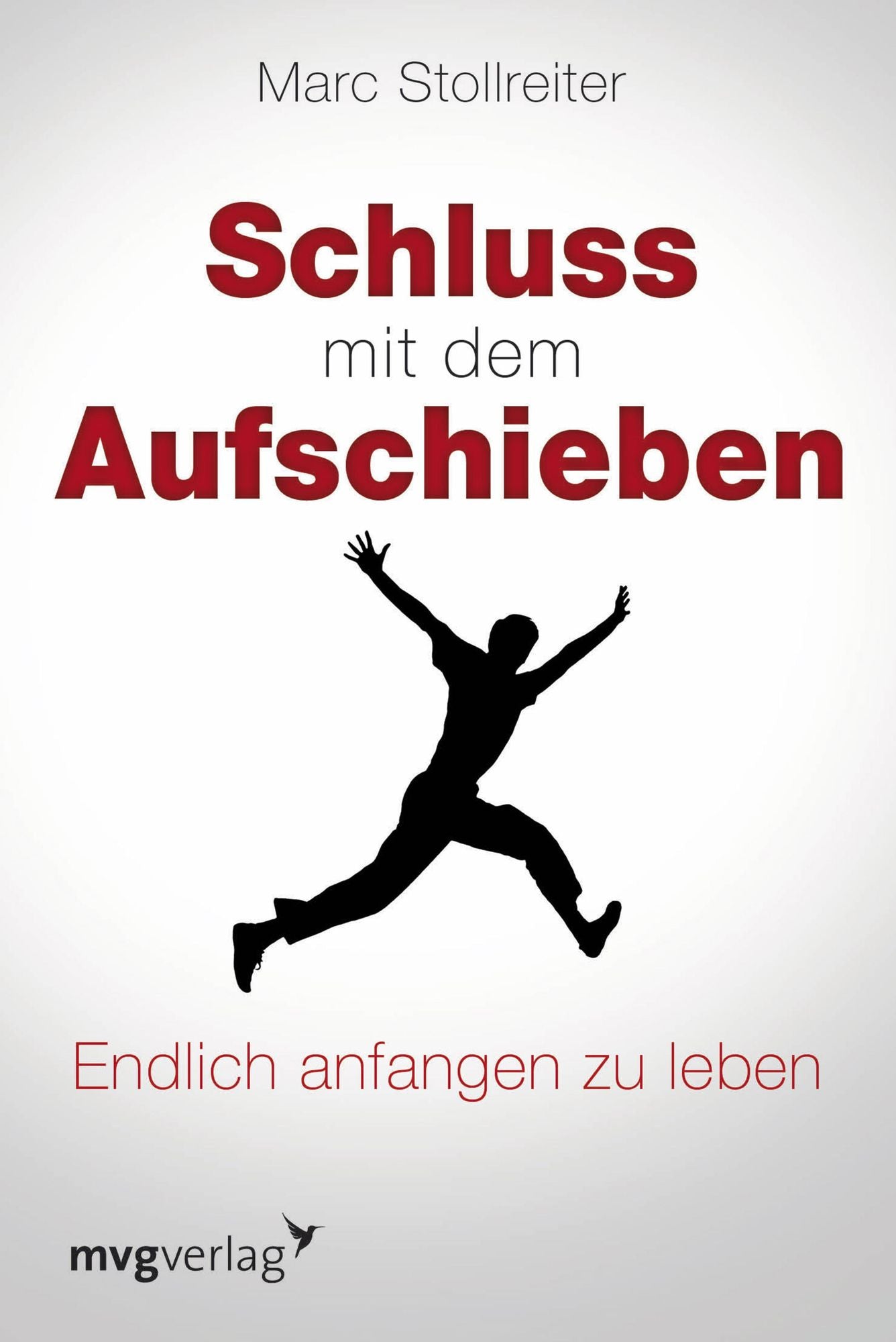Schluss mit dem Aufschieben: Endlich anfangen zu leben