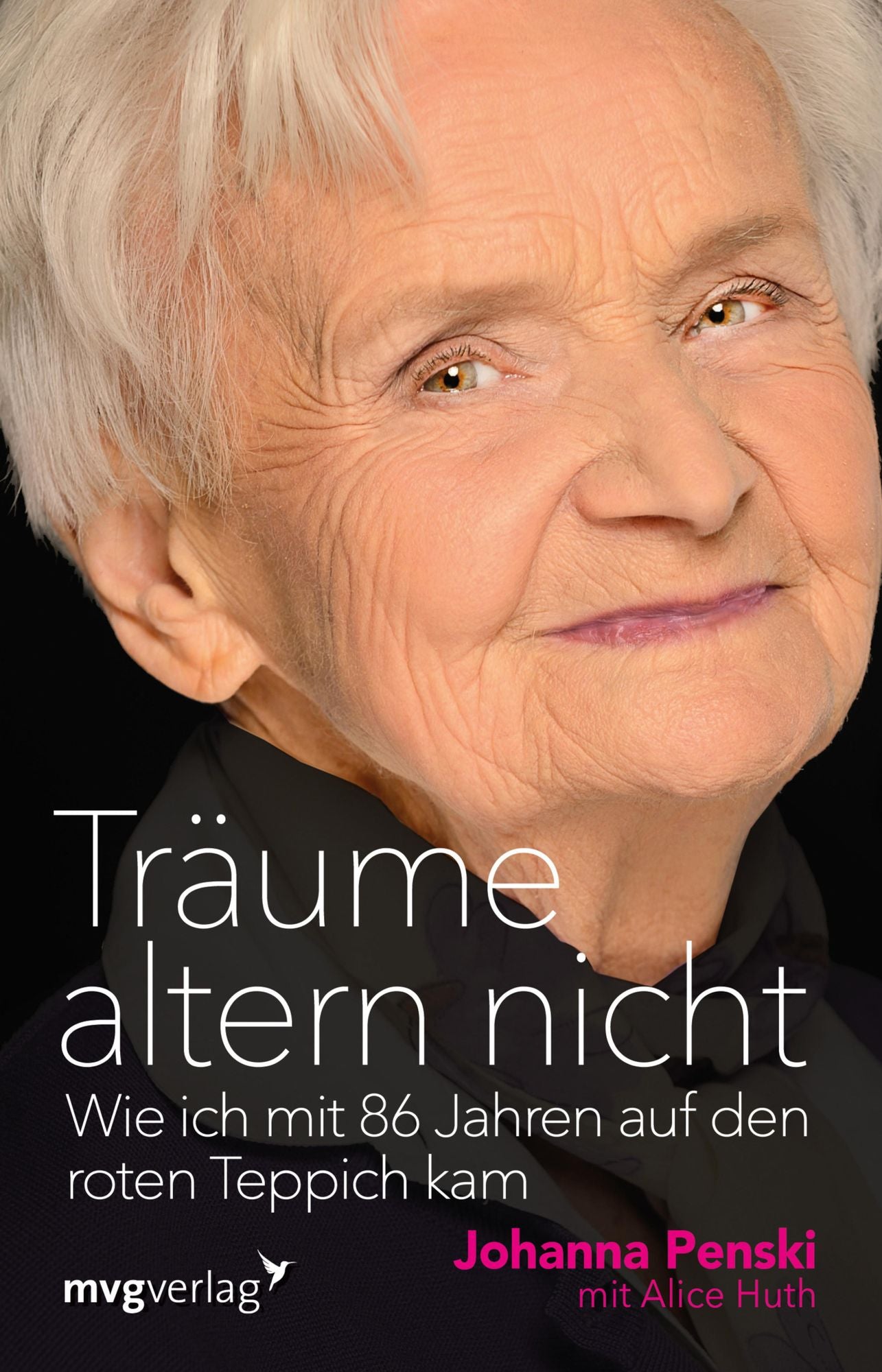 Träume altern nicht: Wie ich mit 86 Jahren auf den roten Teppich kam