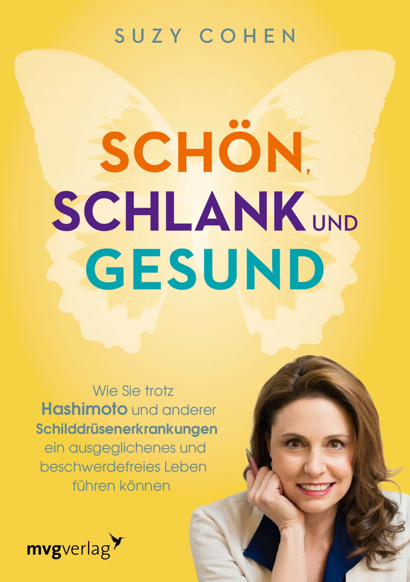 Schön, schlank und gesund: Wie Sie trotz Hashimoto und anderen Schilddrüsenerkrankungen ein ausgeglichenes und beschwerdefreies Leben führen können