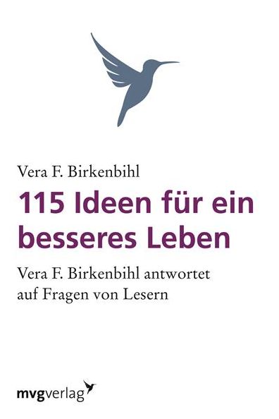 115 Ideen für ein besseres Leben: Vera F. Birkenbihl antwortet auf Fragen von Lesern