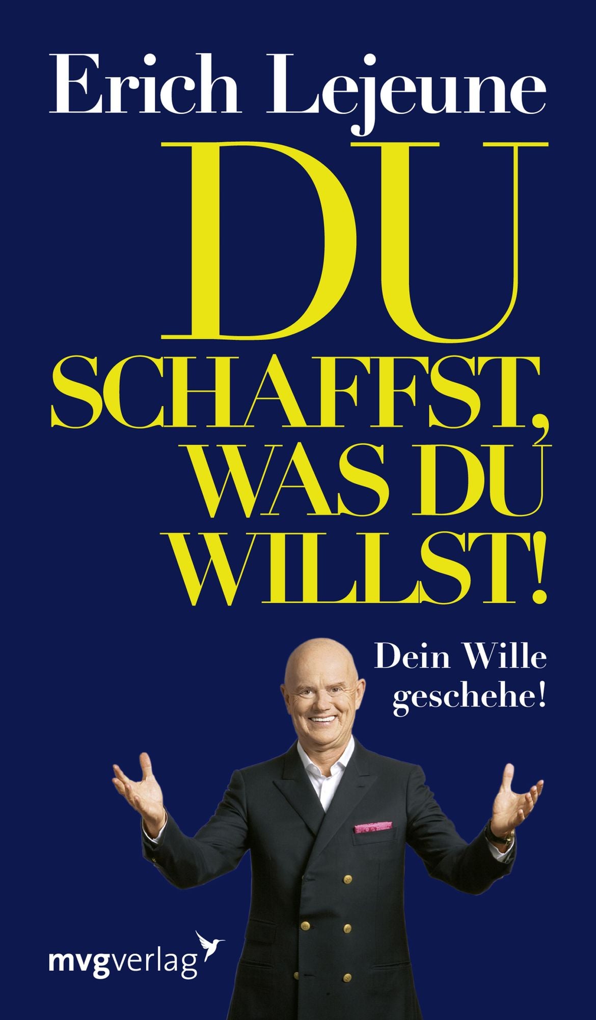 Du schaffst, was du willst!: Dein Wille geschehe