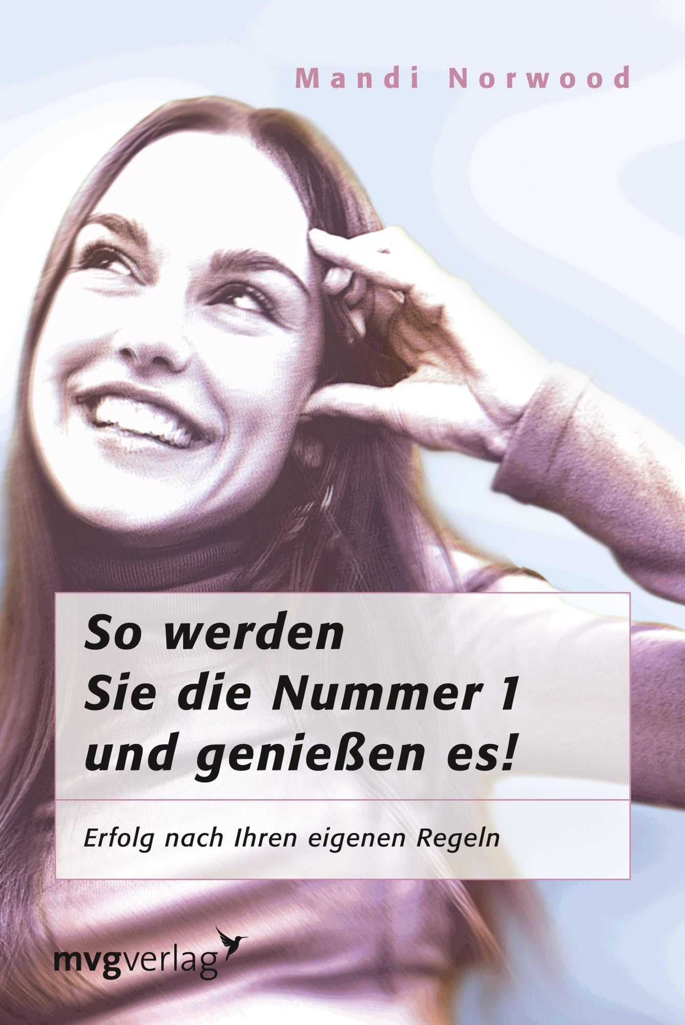 So werden Sie die Nummer 1: Erfolg nach Ihren eigenen Regeln