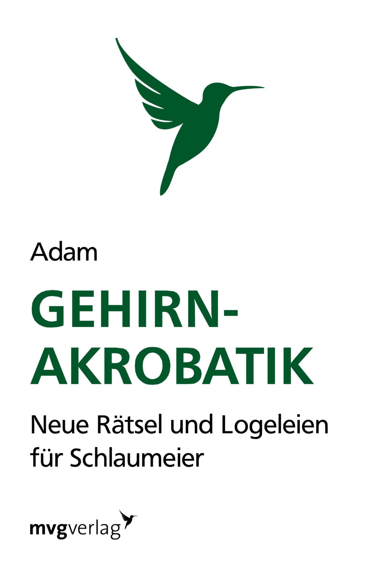 Gehirn-Akrobatik: Neue Rätsel und Logeleien für Schlaumeier