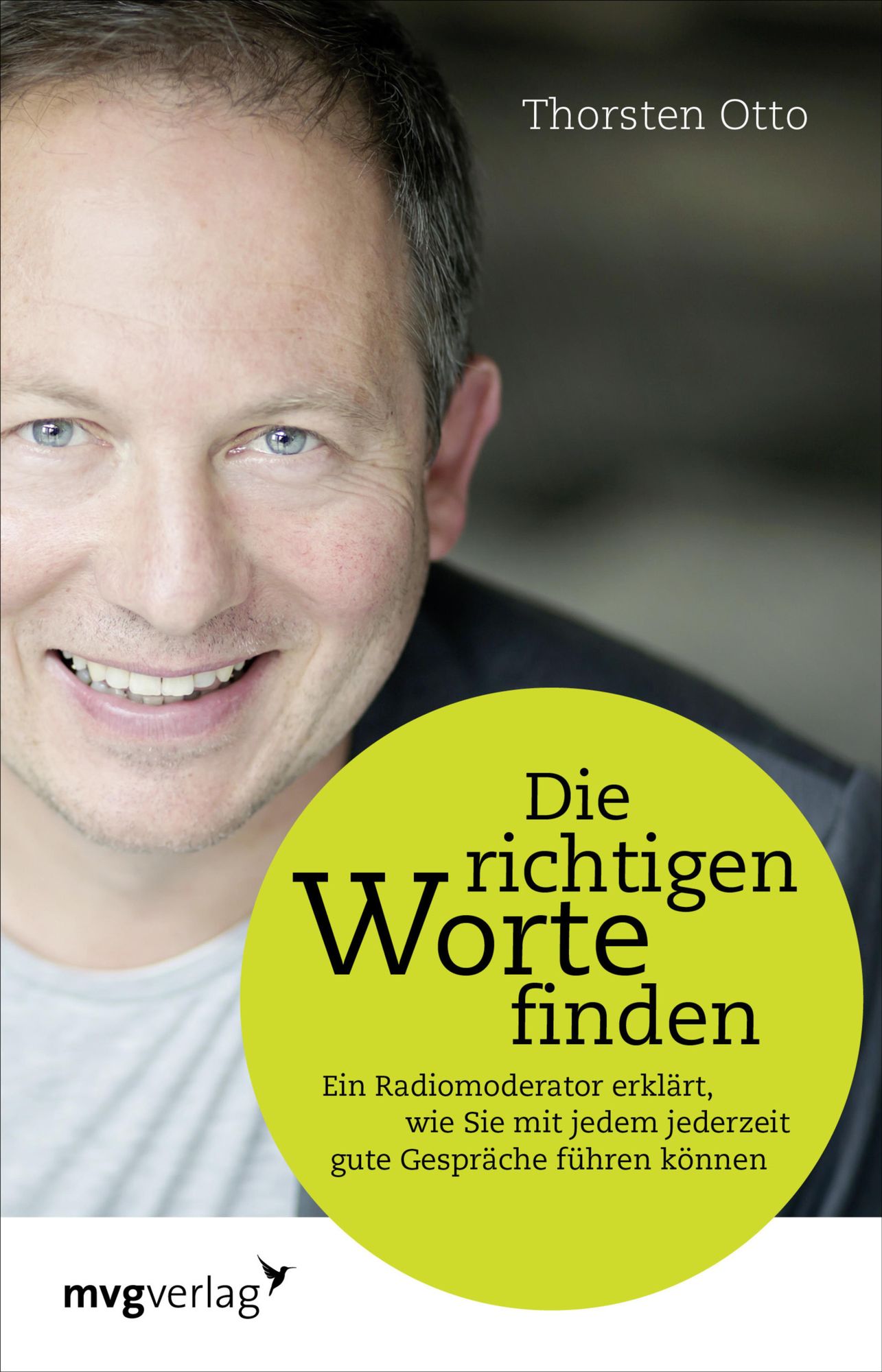 Die richtigen Worte finden: Ein Radiomoderator erklärt,wie Sie mit jedem jederzeitgute Gespräche führen können
