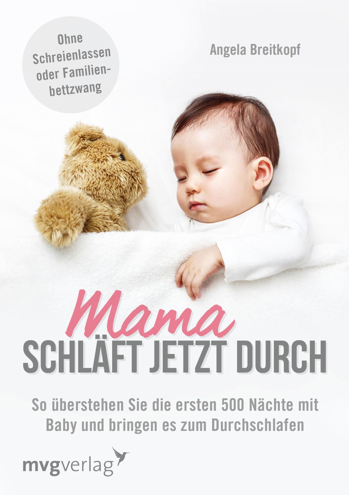 Mama schläft jetzt durch: So überstehen Sie die ersten 500 Nächte mit Baby und bringen es zum Durchschlafen
