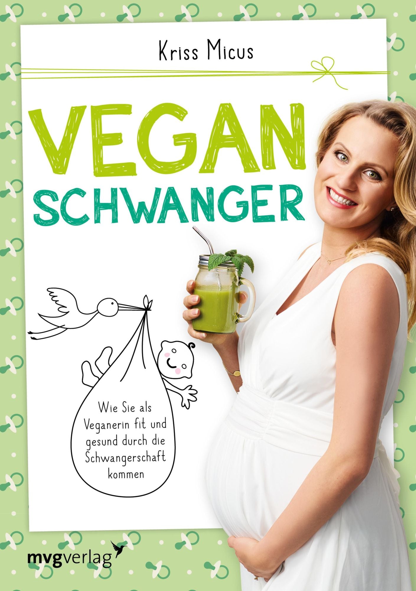 Vegan schwanger: Wie Sie als Veganerin fit und gesund durch die Schwangerschaft kommen