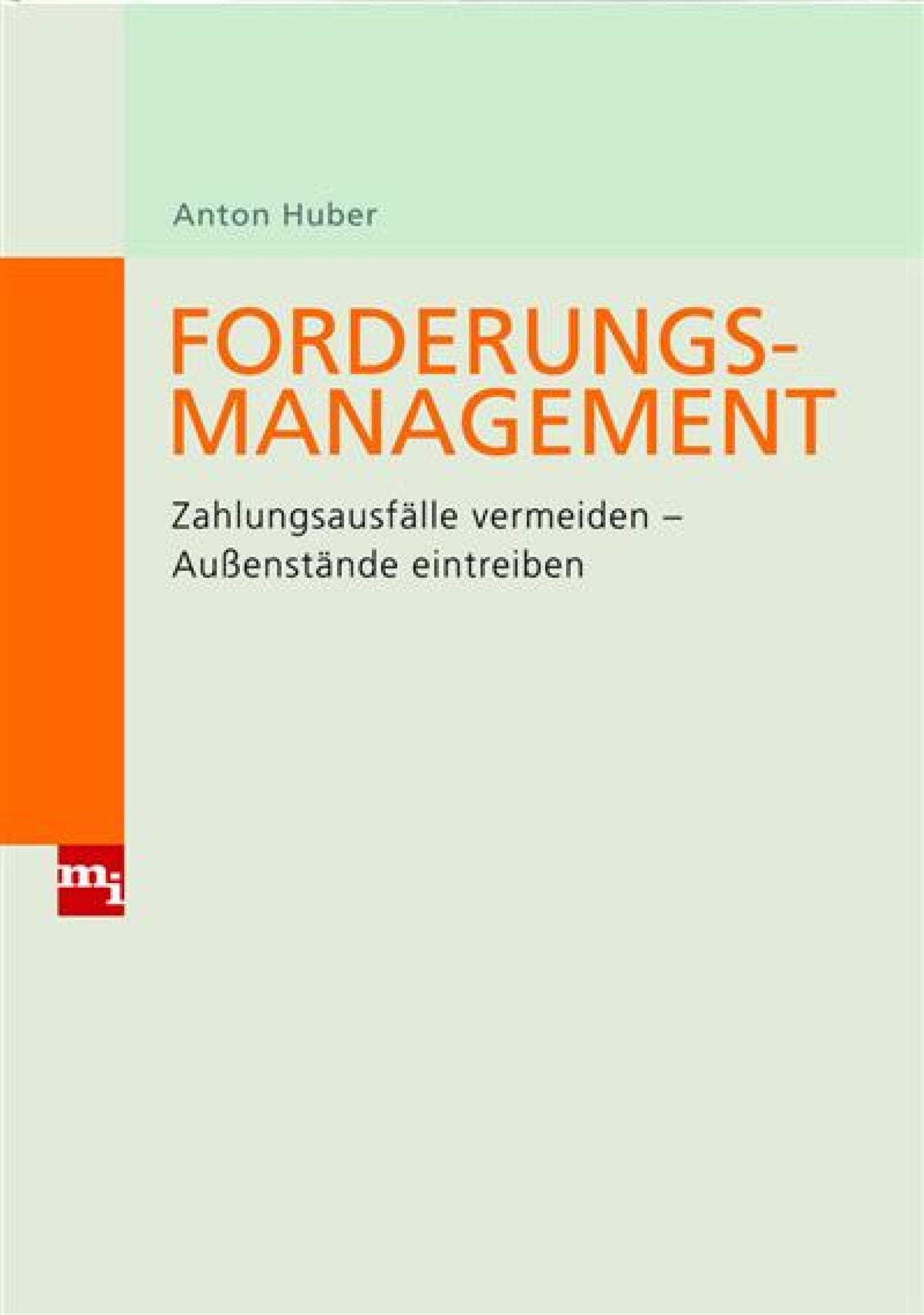 Forderungsmanagement: Zahlungsausfälle vermeiden - Außenstände eintreiben