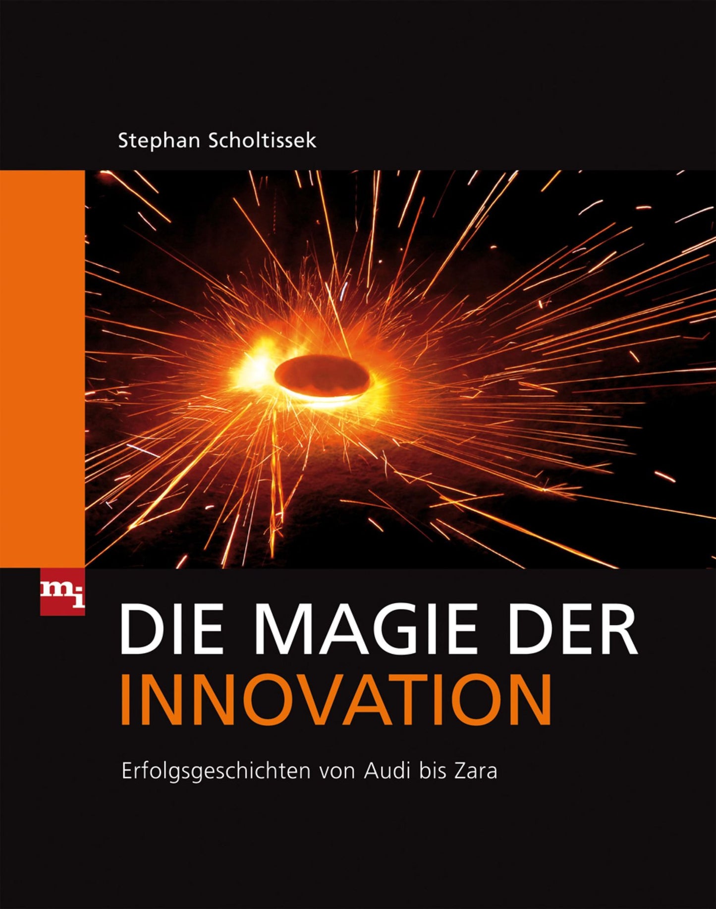 Die Magie der Innovation: Erfolgsgeschichten von Audi bis Zara