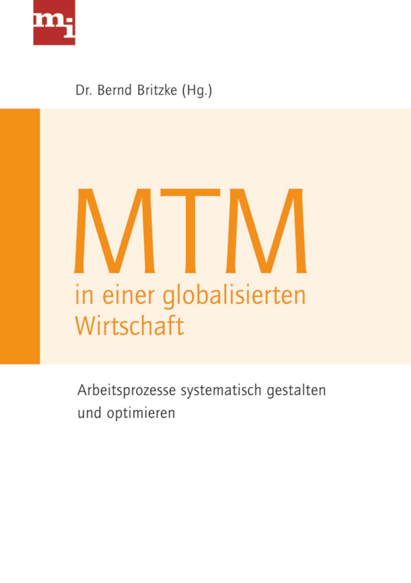 MTM in einer globalisierten Wirtschaft: Arbeitsprozesse systematisch gestalten und optimieren