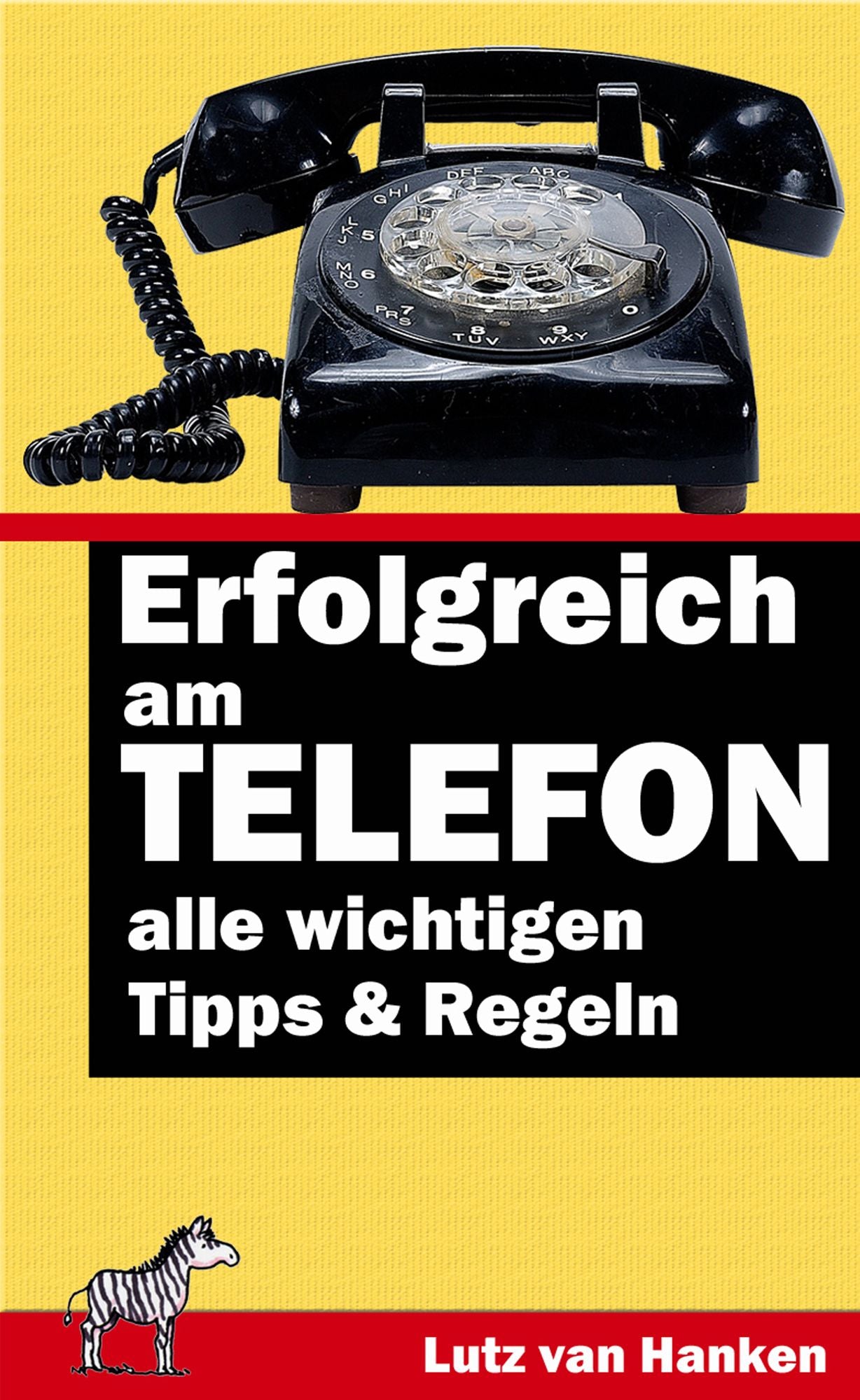 Erfolgreich am Telefon: alle wichtigen Tipps & Regeln