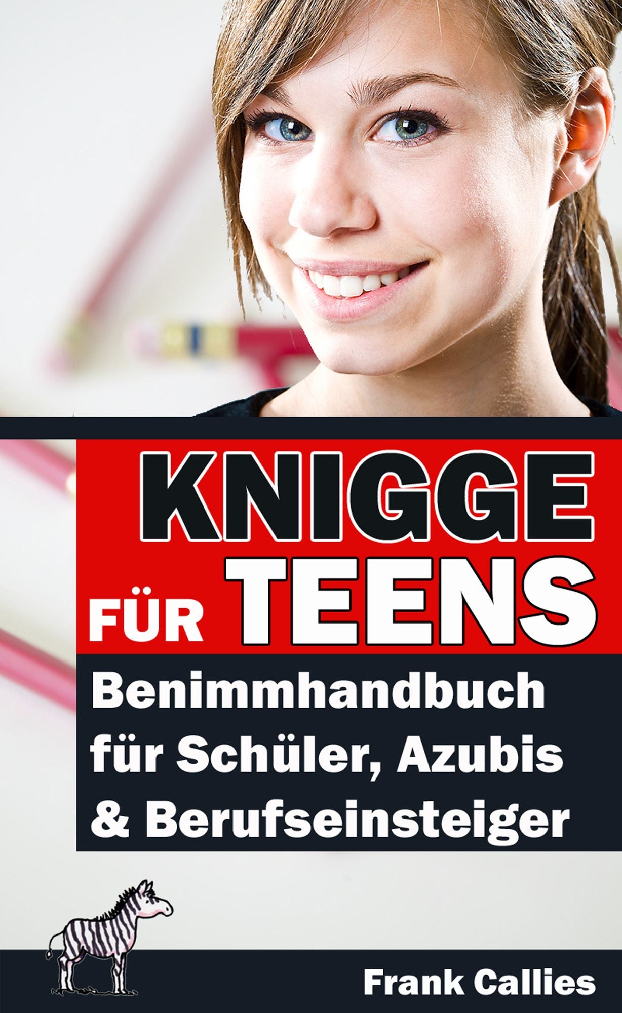 Knigge für Teens: Benimmhandbuch für Schüler, Azubis & Berufseinsteiger