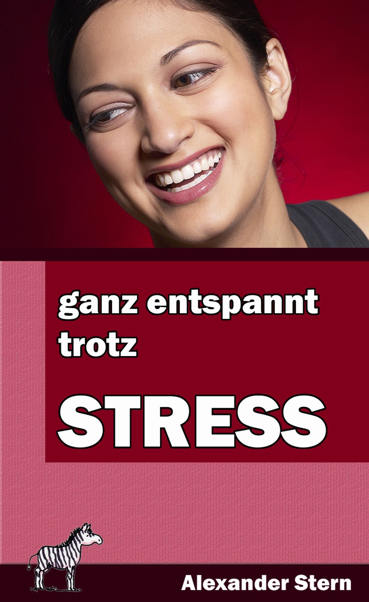 Ganz entspannt trotz Stress: alltagstaugliche Tipps für ein entspannteres Leben