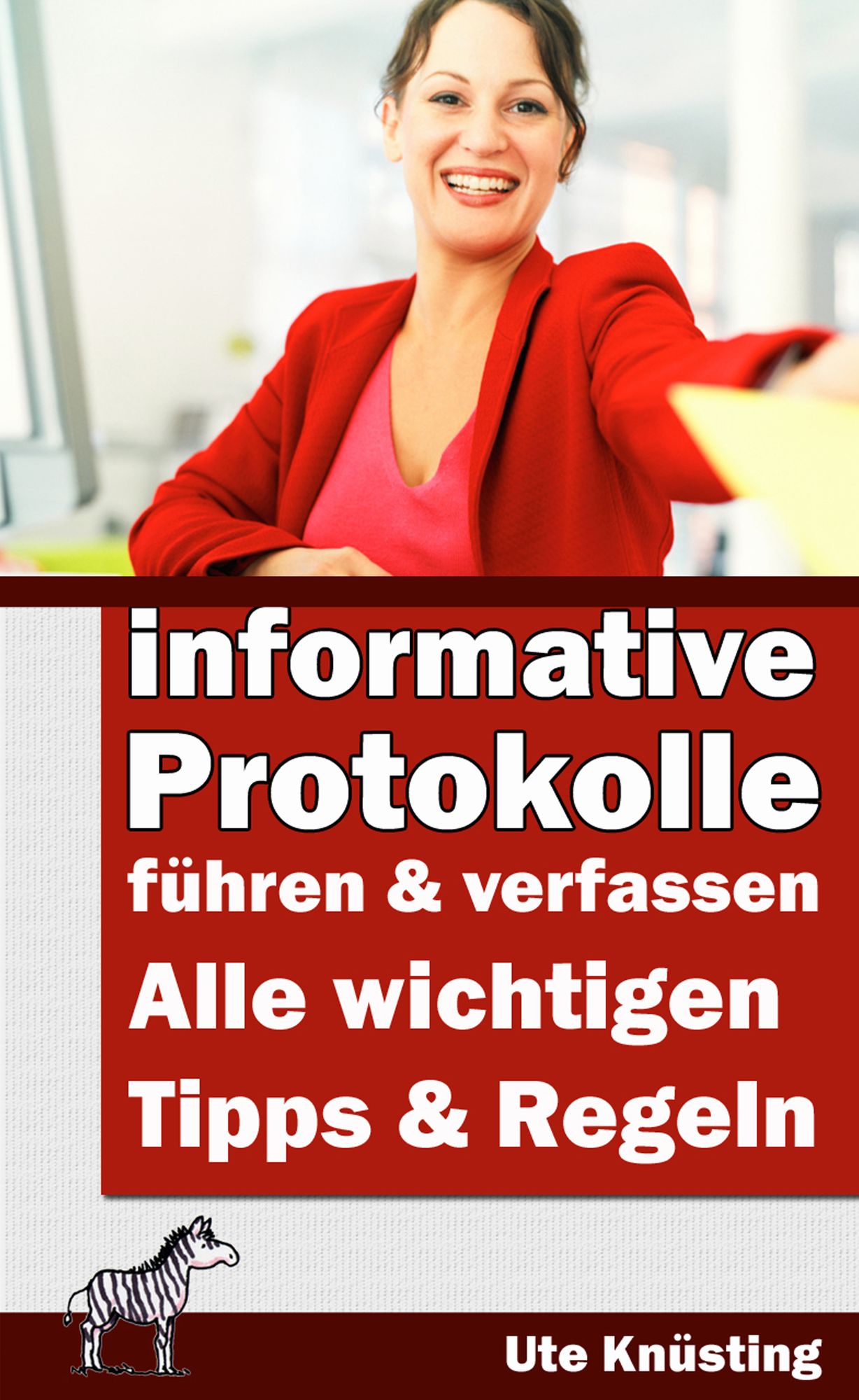 Informative Protokolle führen und verfassen: Alle wichtigen Tipps und Regeln
