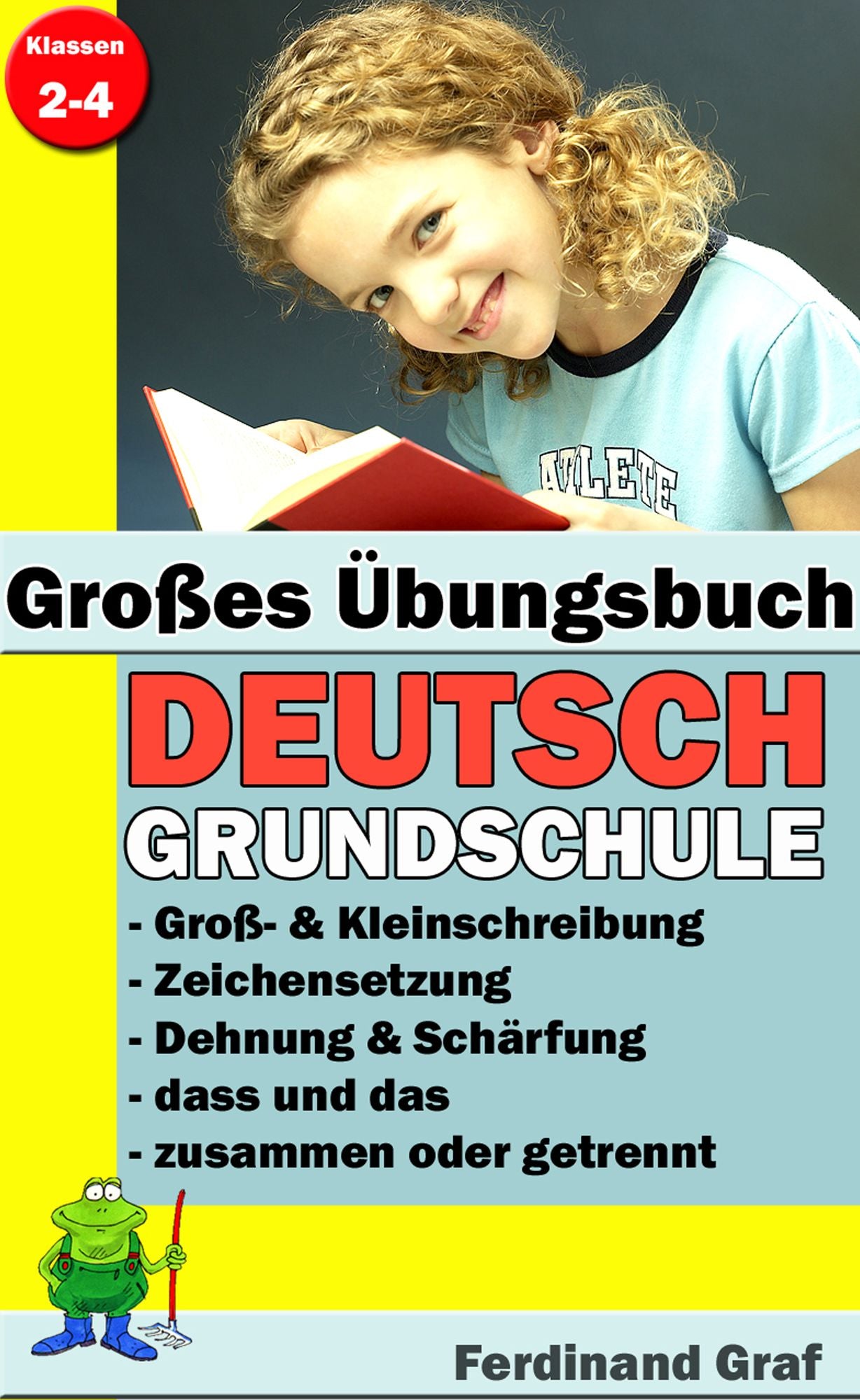 Großes Übungsbuch - Deutsch Grundschule: Der komplette Lernstoff zum Thema Rechtschreibung in der Grundschule in einem Band.