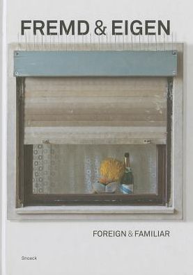 Fremd & Eigen Foreign & Familiar