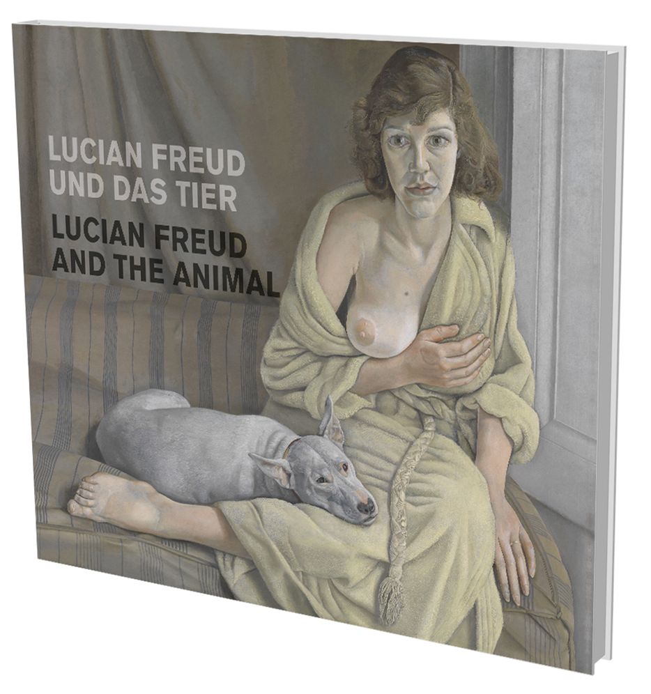 Lucian Freud Und Das Tier =: Lucian Freud and the Animal